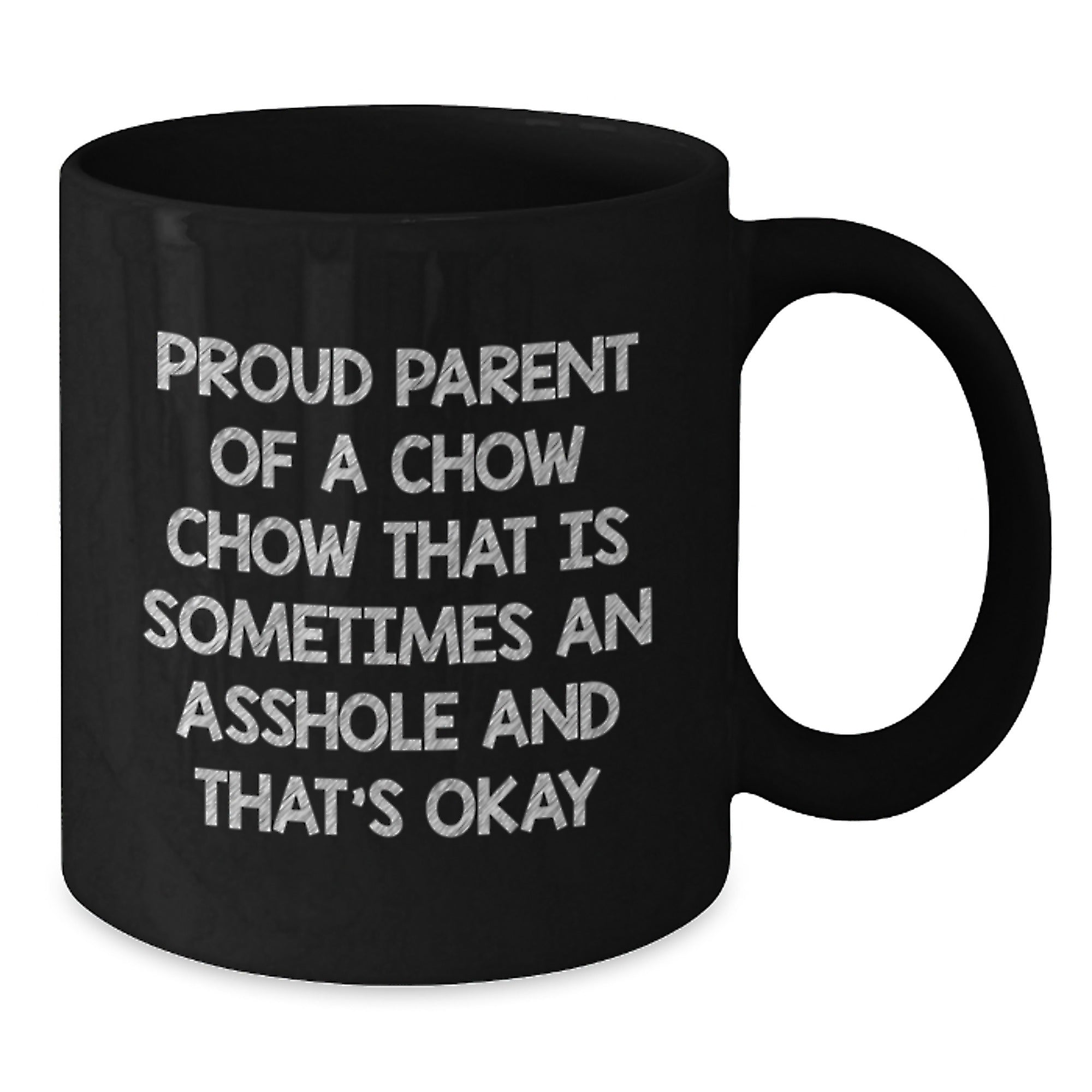 Gift Birthday Mug for Him Proud Parent Of A Chow Chow and Proud - Additional