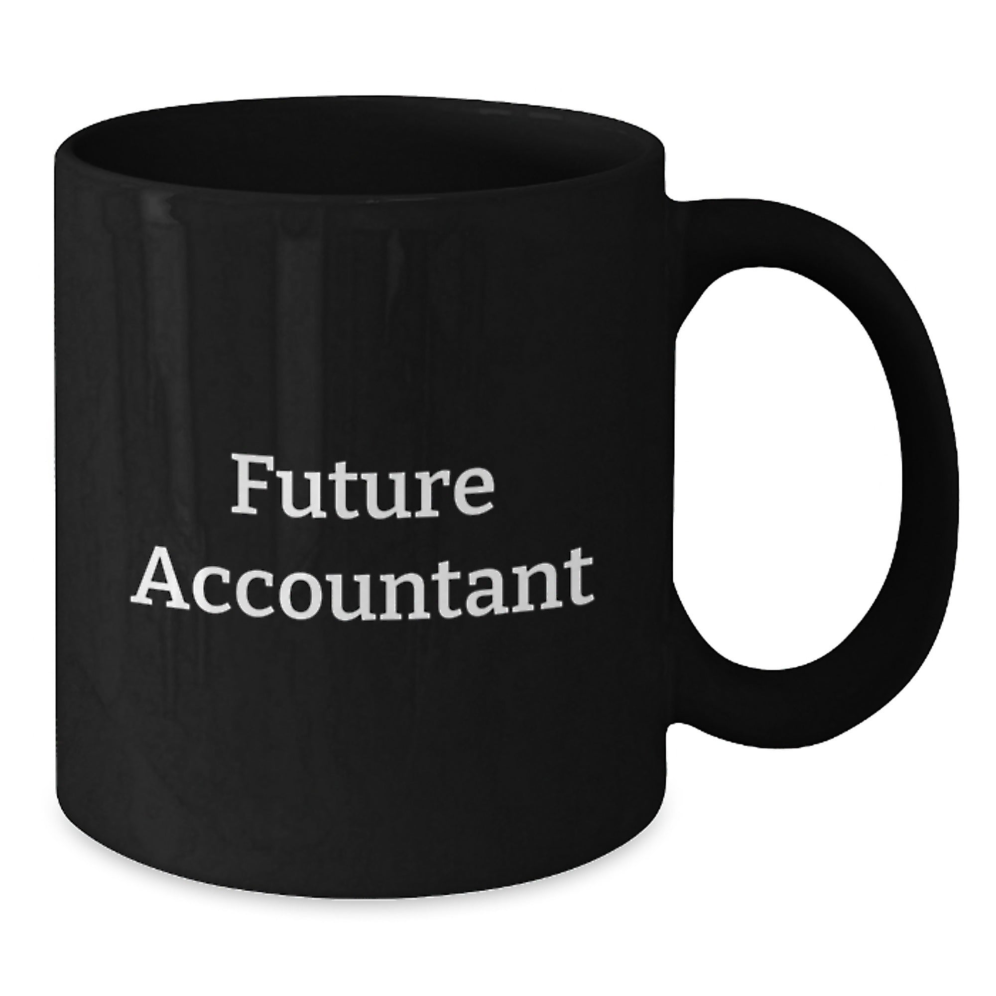 Funny Future Accountant Graduation Gifts from Family to Friends - Inspirational Quote on Black Coffee Mug, 11oz or 15oz - Additional