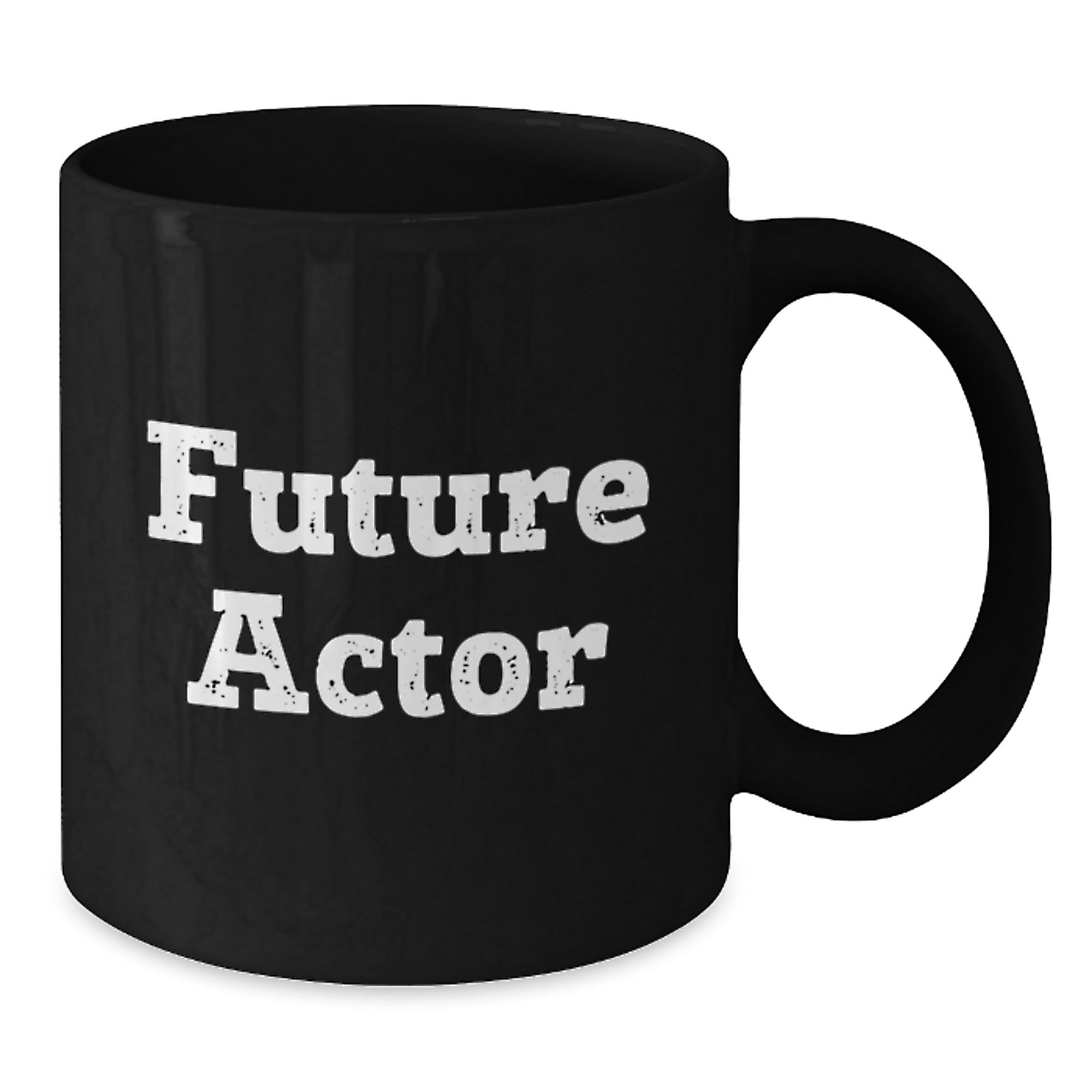 Funny Quote Actor Gifts from Friends on Birthday, Black Coffee Mug for Future Actors - Additional