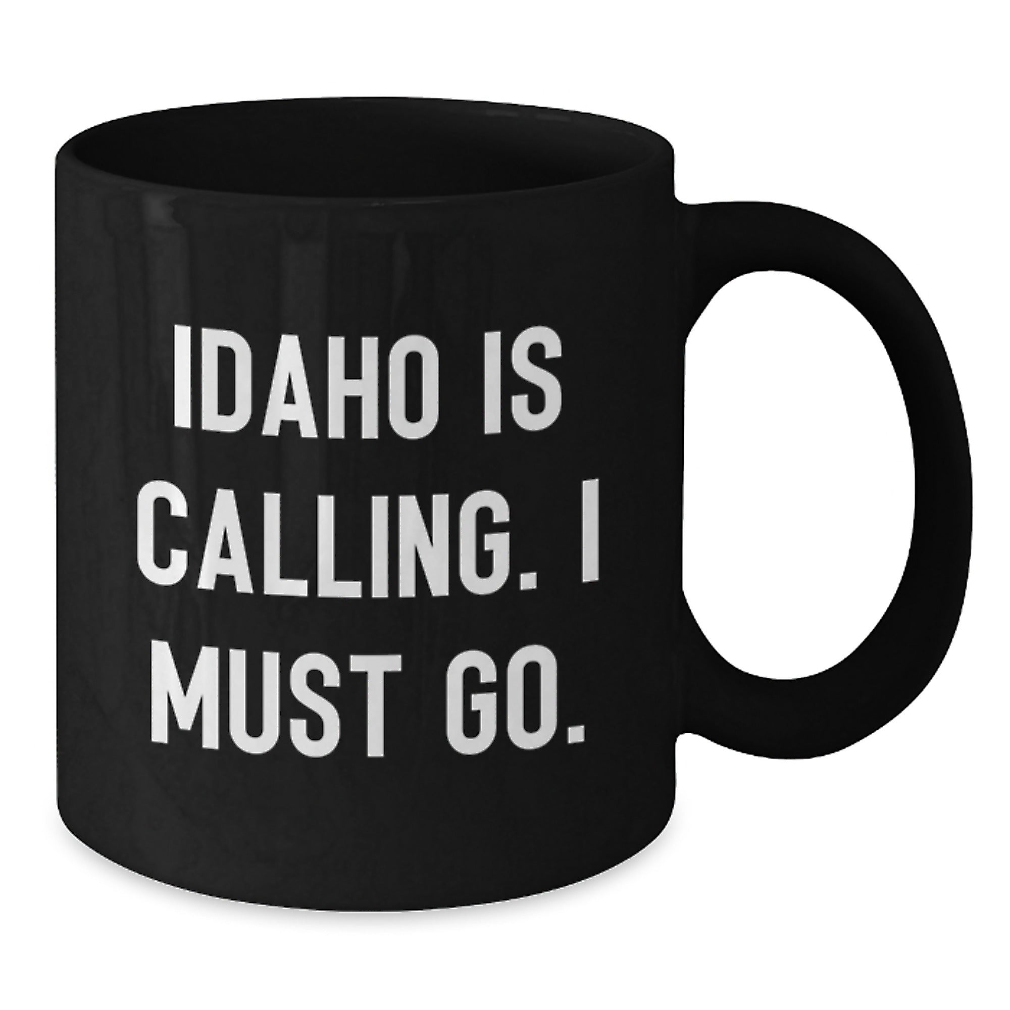 Idaho Christmas Unique Gifts from Friends and Family - Funny Black Coffee Mug - Idaho Is Calling I Must Go. - Additional