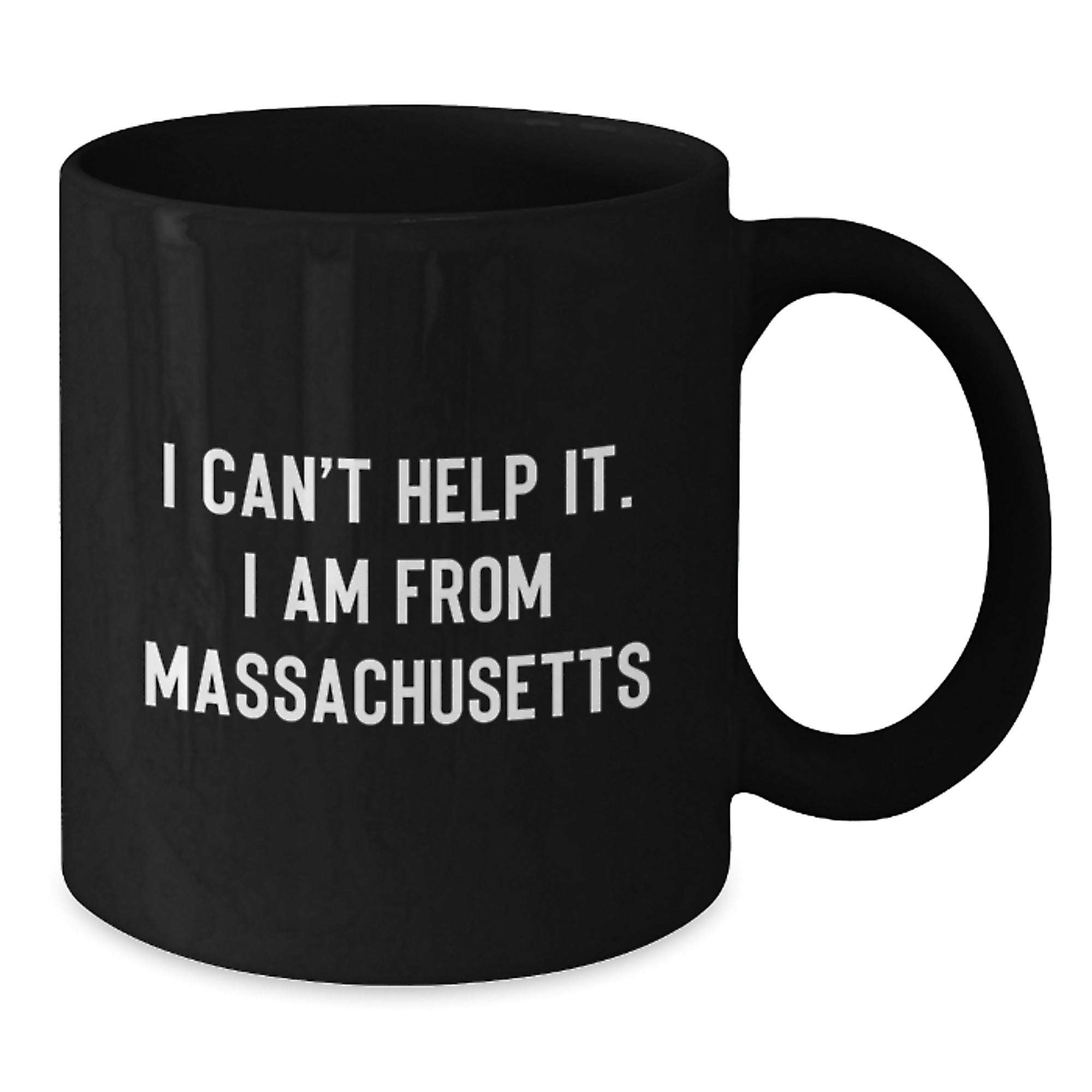 Funny Massachusetts Gifts for Friends from Massachusetts, Black Coffee Mug, I Can't Help It I Am From Massachusetts, Graduation Unique Keepsakes - Additional