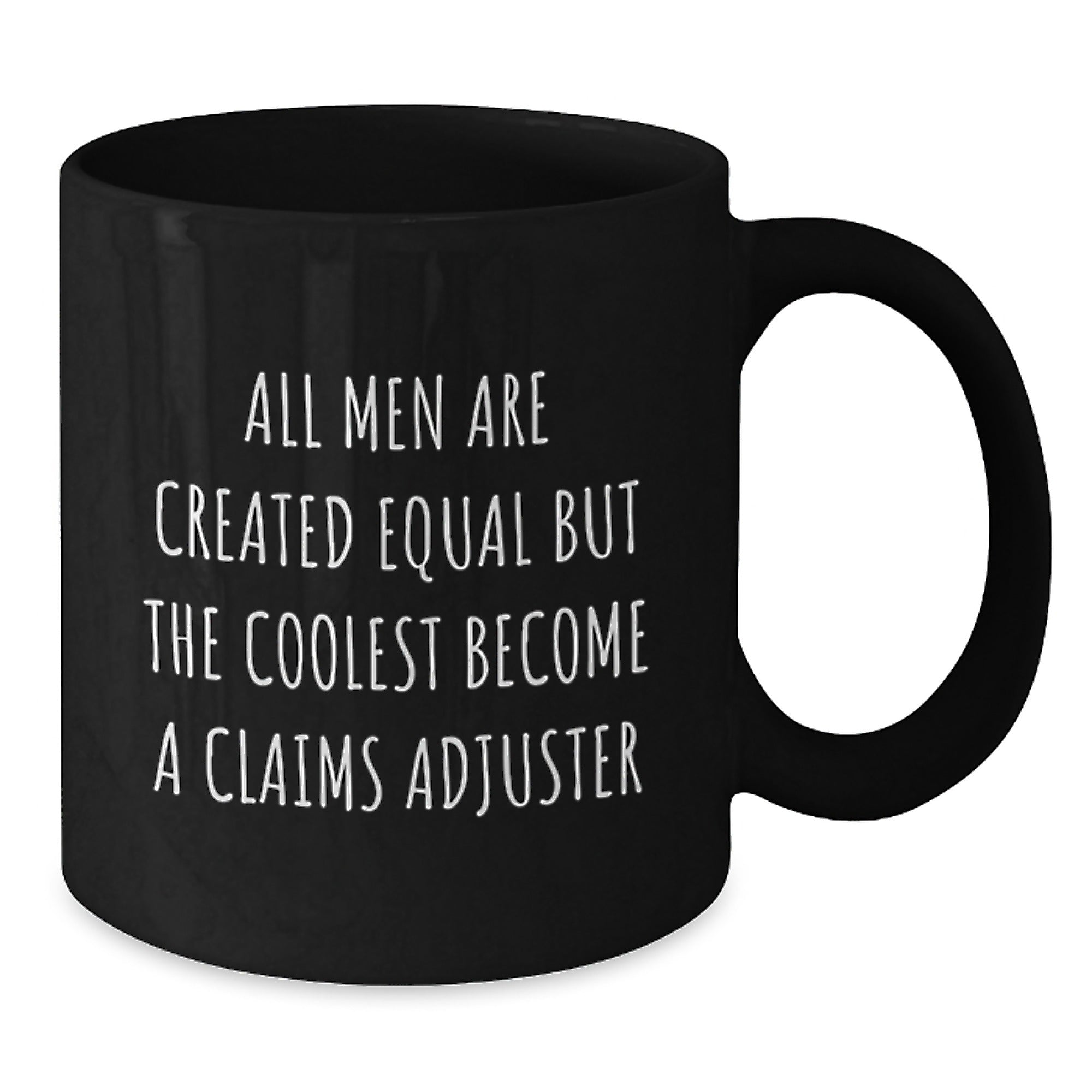Funny Claims Adjuster Gifts for Dad, All Men Are Created Equal But 'The Coolest Become A Claims Adjuster', Black Coffee Mug, Father's Day Unique Gifts from Son - Additional