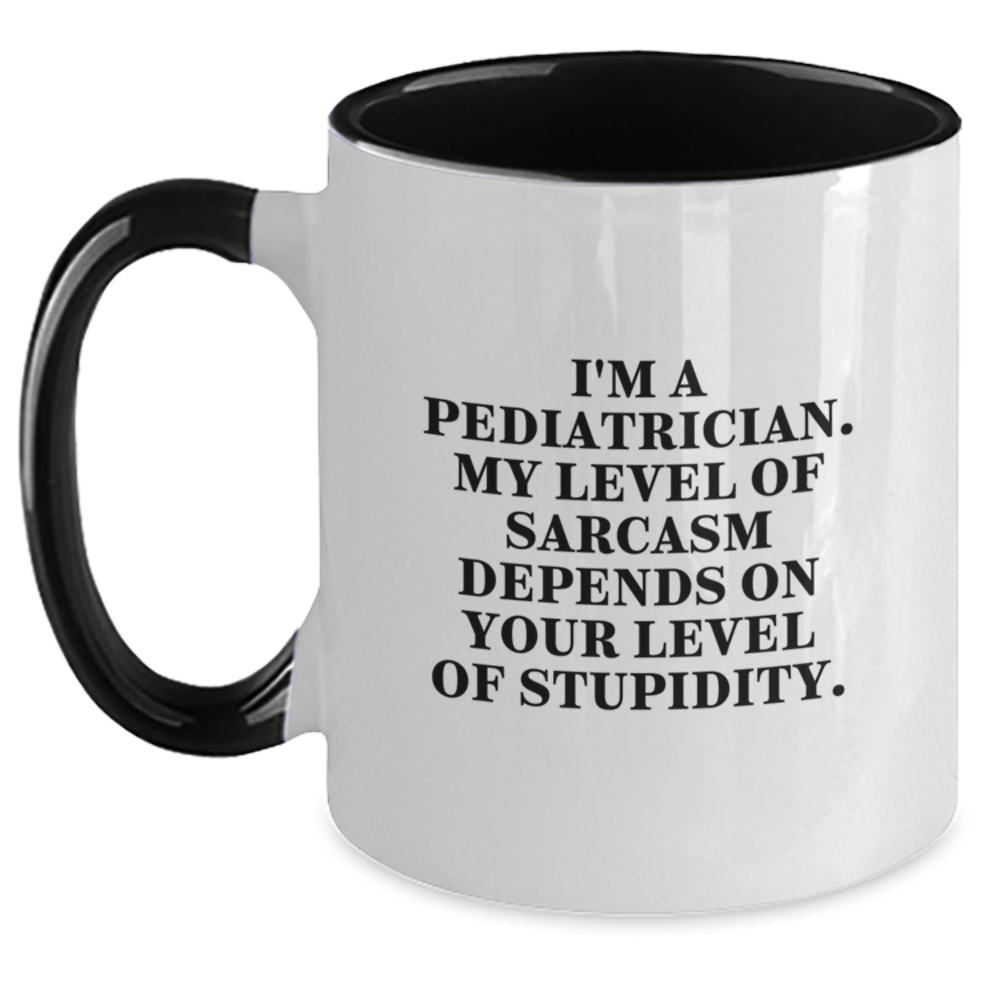 Funny Pediatrician Gifts from Friends for Graduation Unique Mugs Two Tone Coffee Mug with Sarcasm Quote - Main