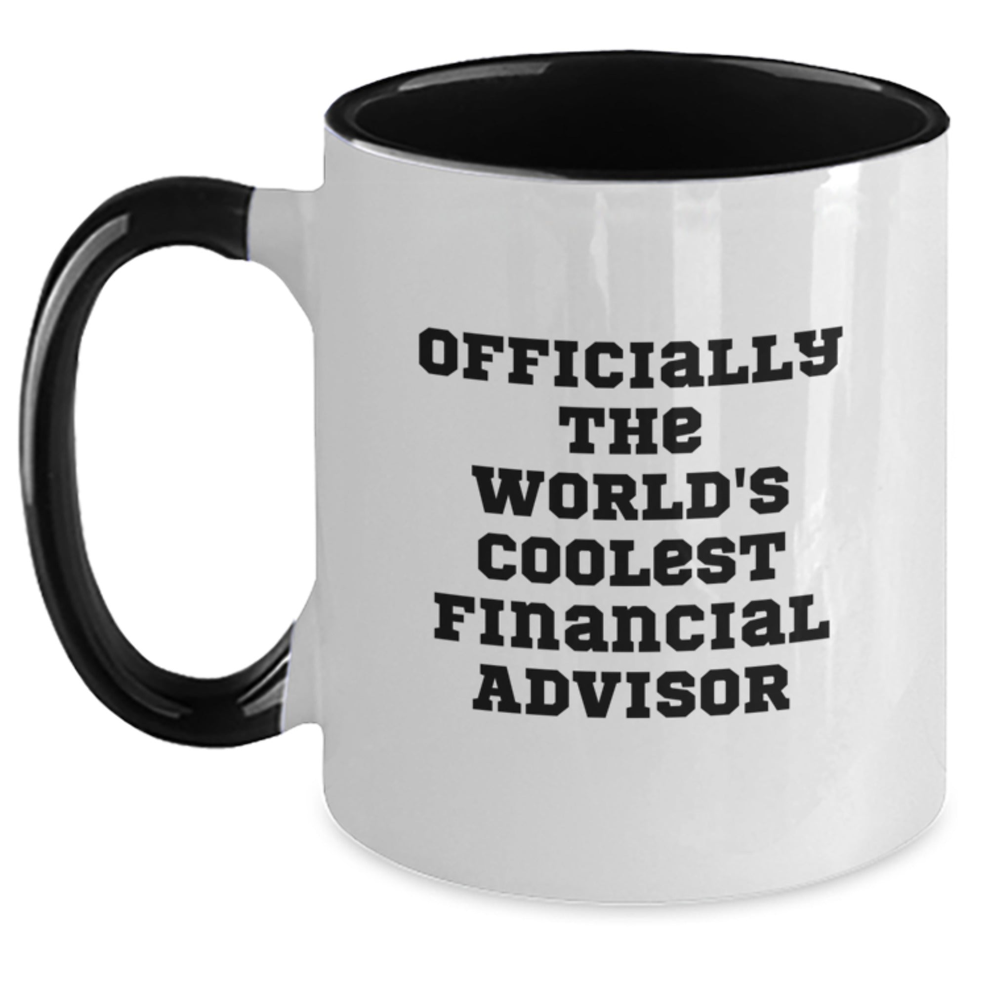 Funny Financial Advisor Gifts from Friends to Graduation Unique Gifts for Men and Women Two Tone Coffee Mugs Officially The Worlds Coolest Financial Advisor - Main