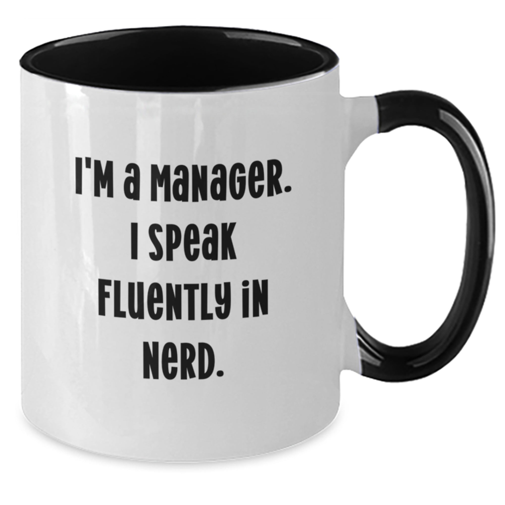 Funny Manager Gifts for Her - I'm A Manager. I Speak Fluently In genius. Two Tone Coffee Mug, Gifts from Women to Her Manager, Graduation Unique Gifts - Additional