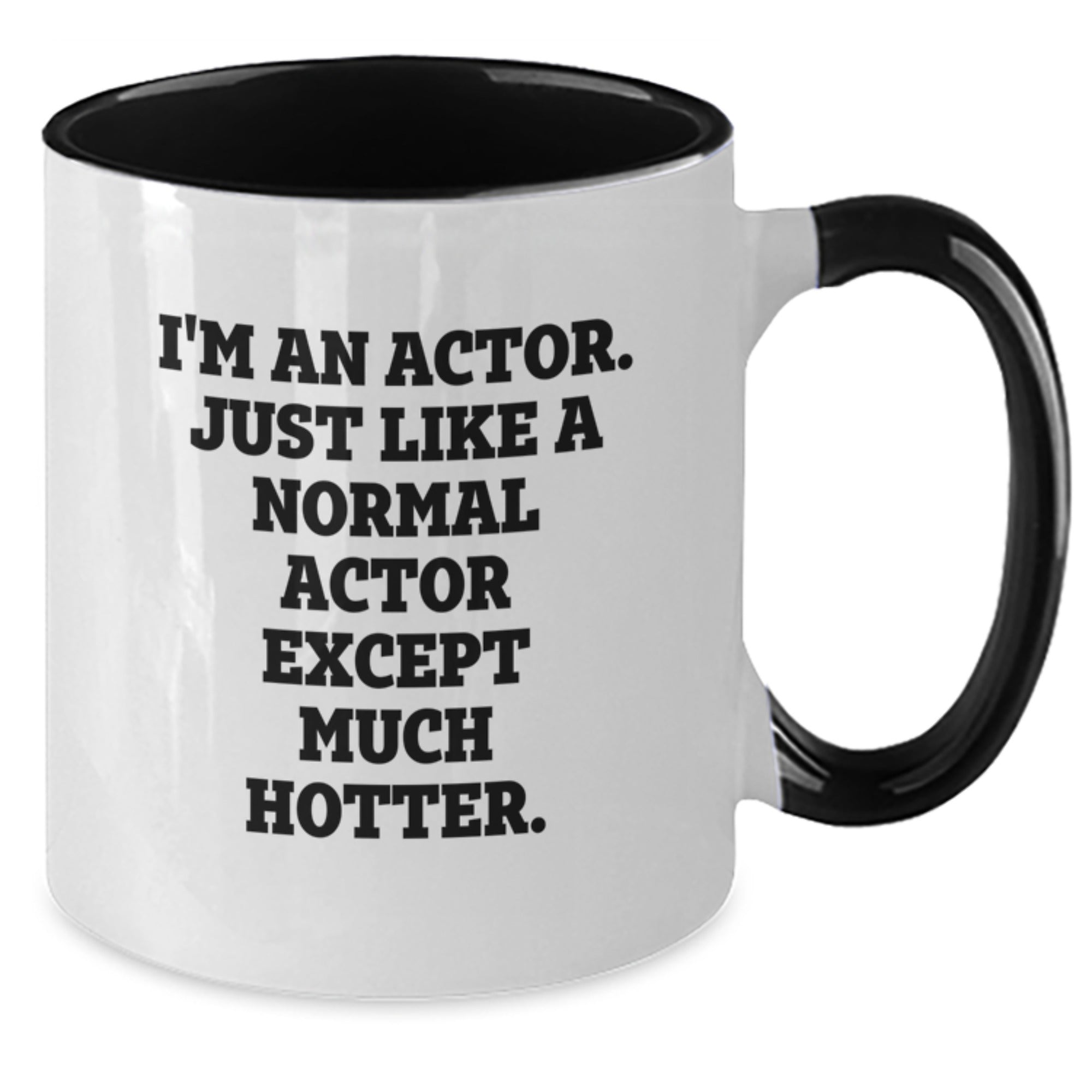 For Him Keepsake Actor Mug I'm An Actor. Much Hotter. Christmas Gift - Additional
