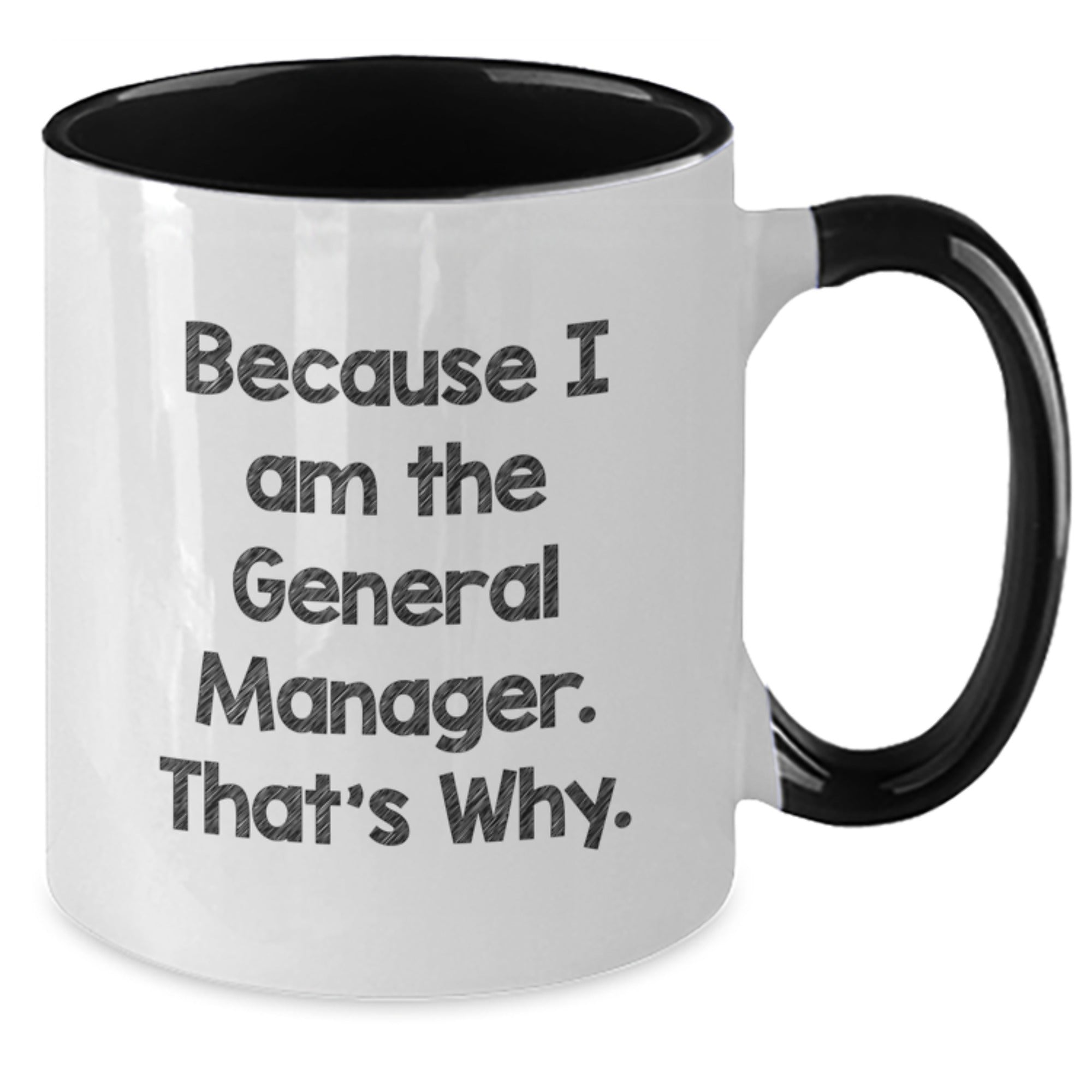Funny General Manager Quotes Gifts from Friends for General Manager Two Tone Coffee Mug - Additional