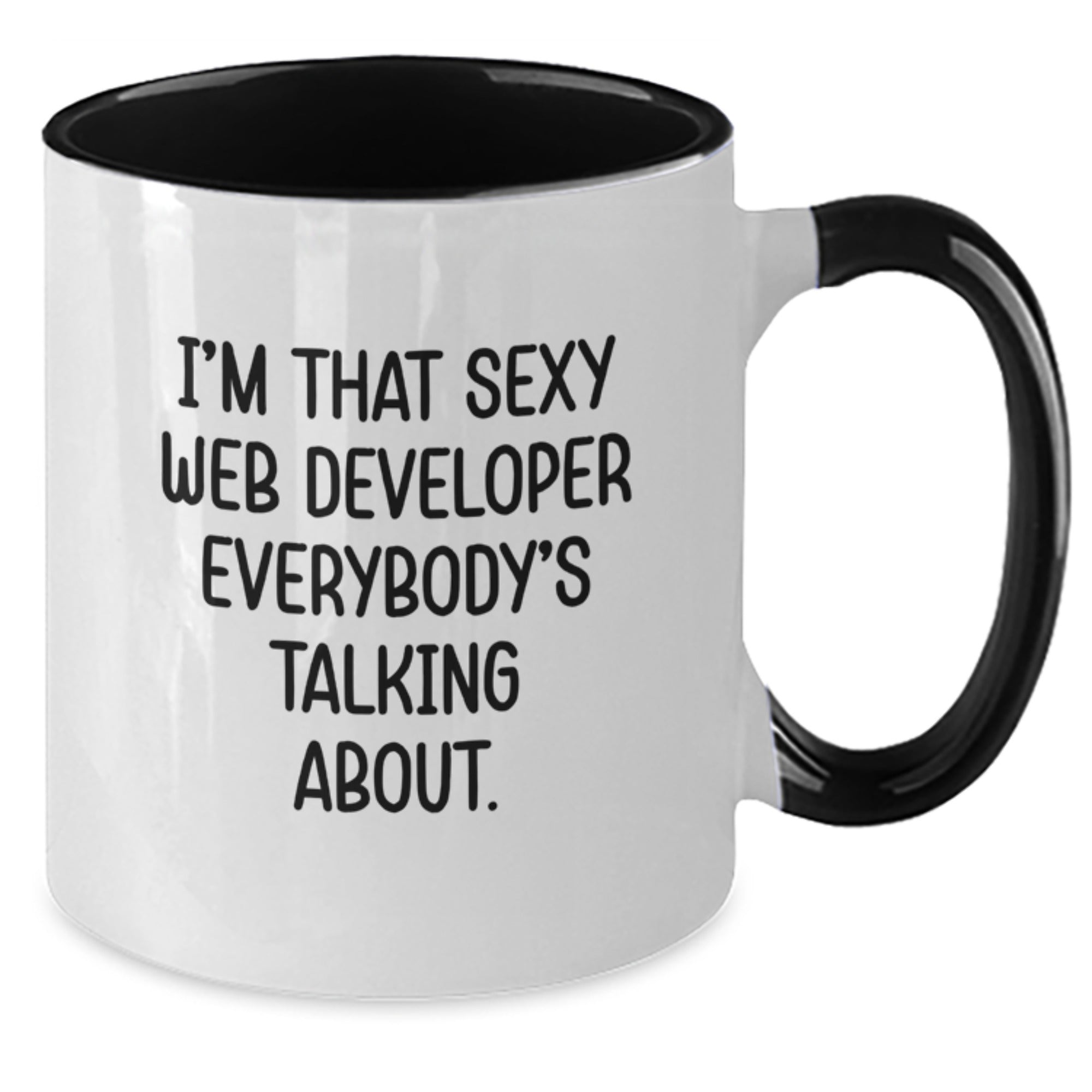 Funny Web Developer Gifts, I'm That Sexy Web Developer Everybody's Talking About. Two Tone Coffee Mug for Graduation, Gifts from Friends for Web Developer - Additional