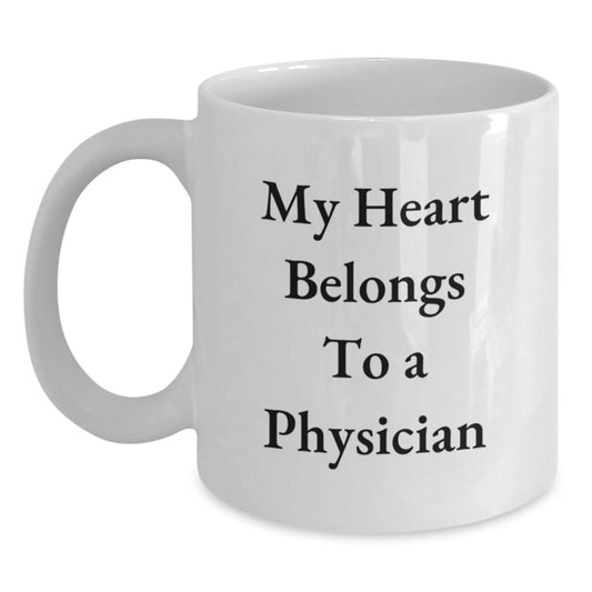Funny Gifts from Friends to Physicians - 'My Heart Belongs To A Physician' White Coffee Mug, Perfect Graduation Unique Gifts - Main