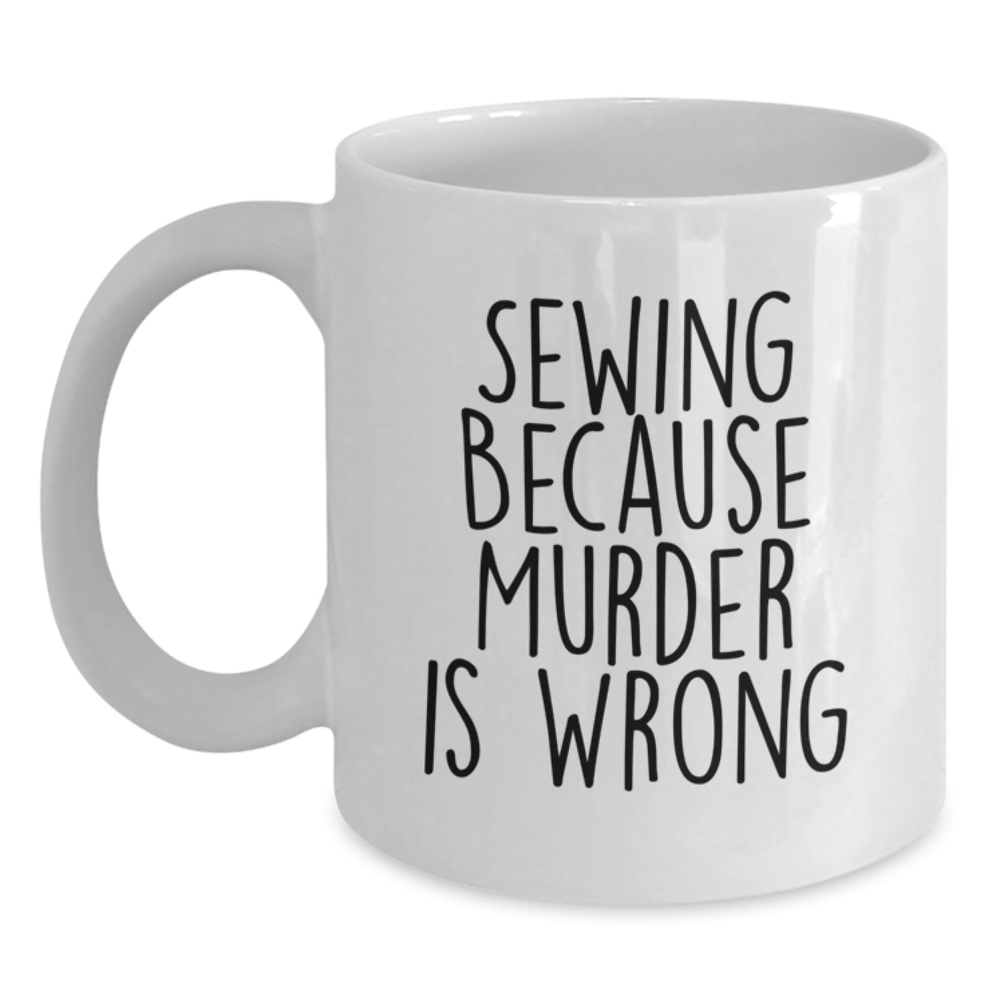 Sewing Humor Gifts from Friends for Sewing Enthusiasts - Funny White Coffee Mug - Main