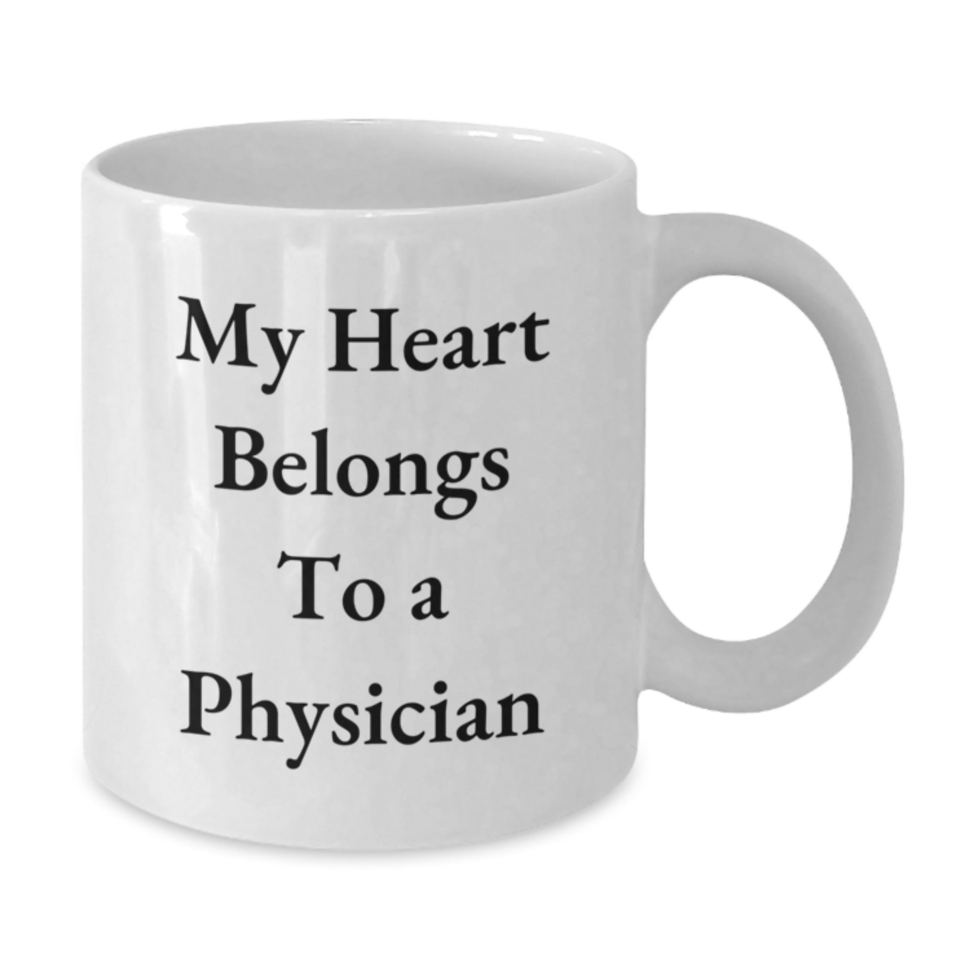 Funny Gifts from Friends to Physicians - 'My Heart Belongs To A Physician' White Coffee Mug, Perfect Graduation Unique Gifts - Additional