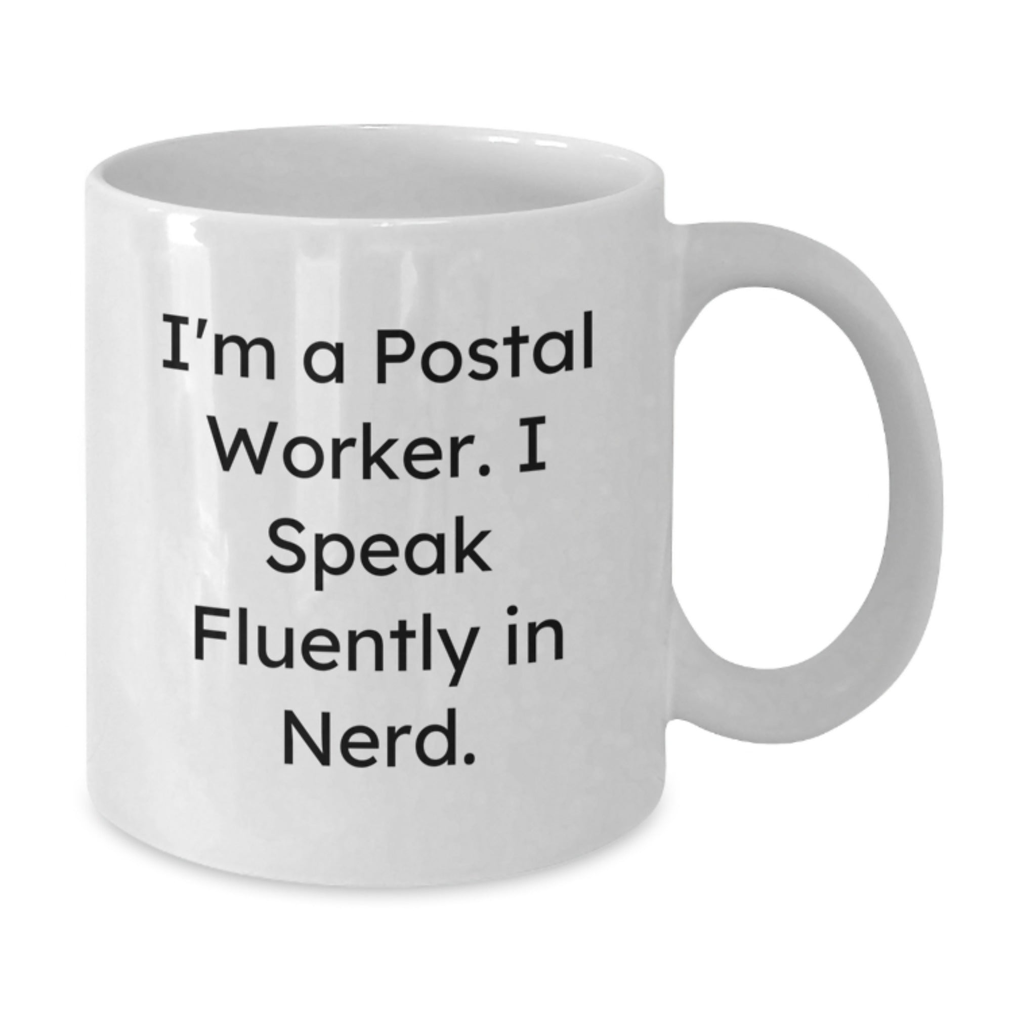 Funny Quote Gifts from Postal Worker Friends, Unique White Coffee Mug for genius Graduation, 'I'm A Postal Worker. I Speak Fluently In genius.', Men or Women Gifts - Additional