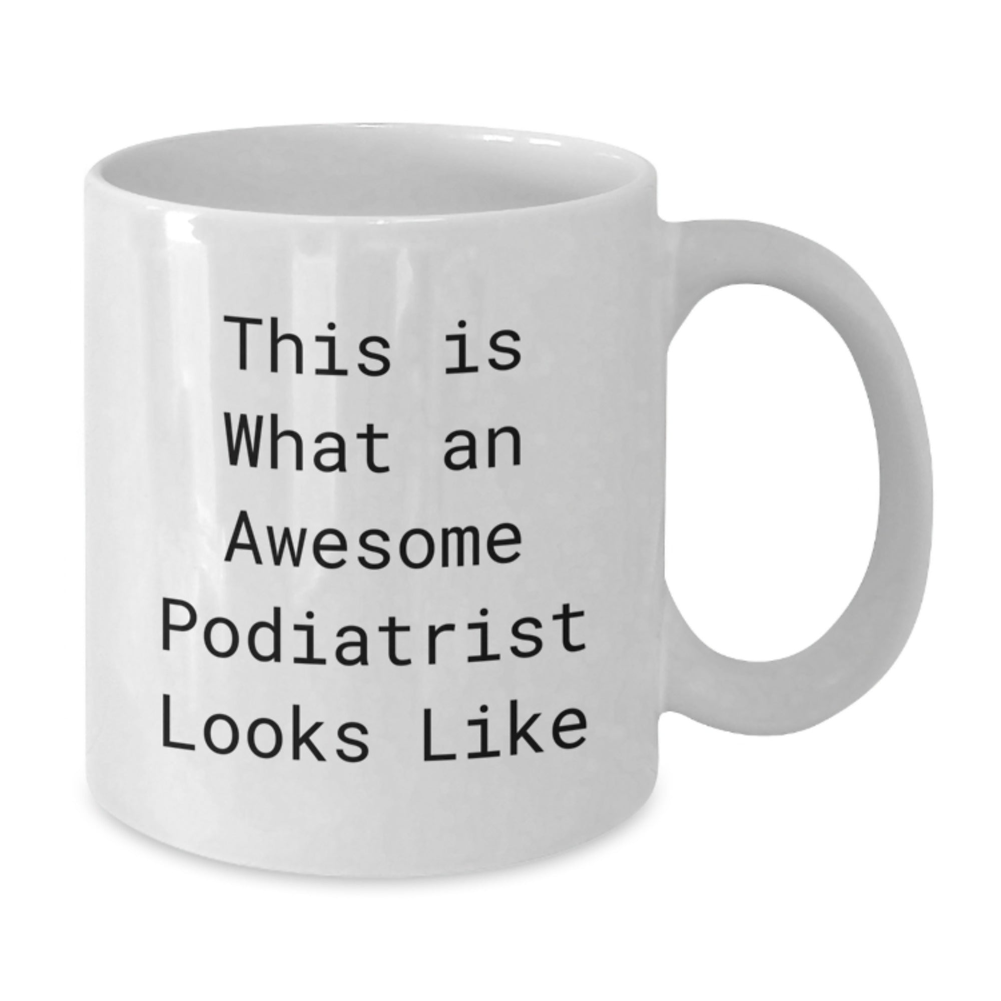 Funny Podiatrist Gifts for Men from Friends - This Is What An Awesome Podiatrist Looks Like White Coffee Mug - Additional