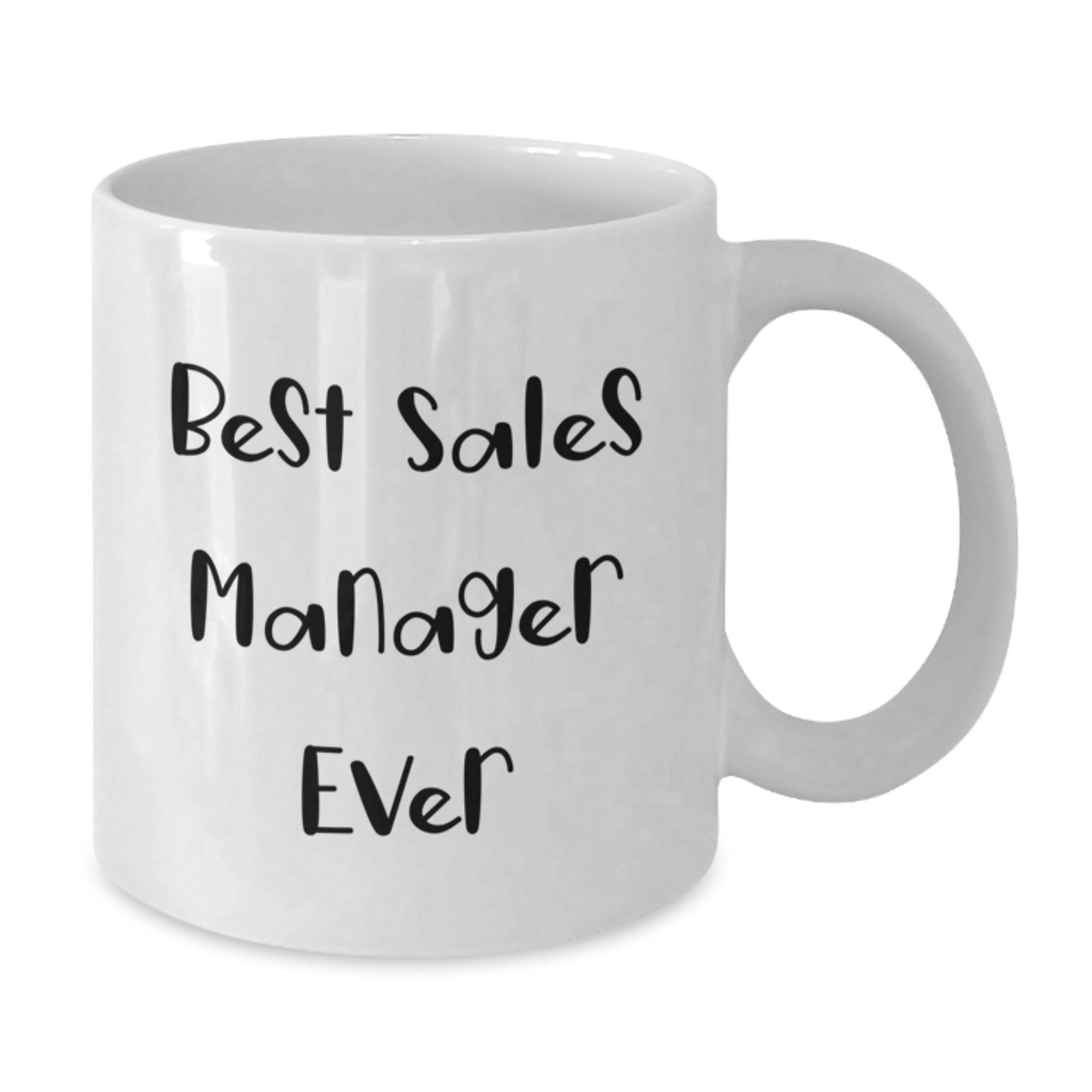 Sales Manager Gifts Ever Funny White Coffee Mug, Best Gifts from Friends for Sales Manager, Best Sales Manager Ever Graduation Unique Gifts - Additional