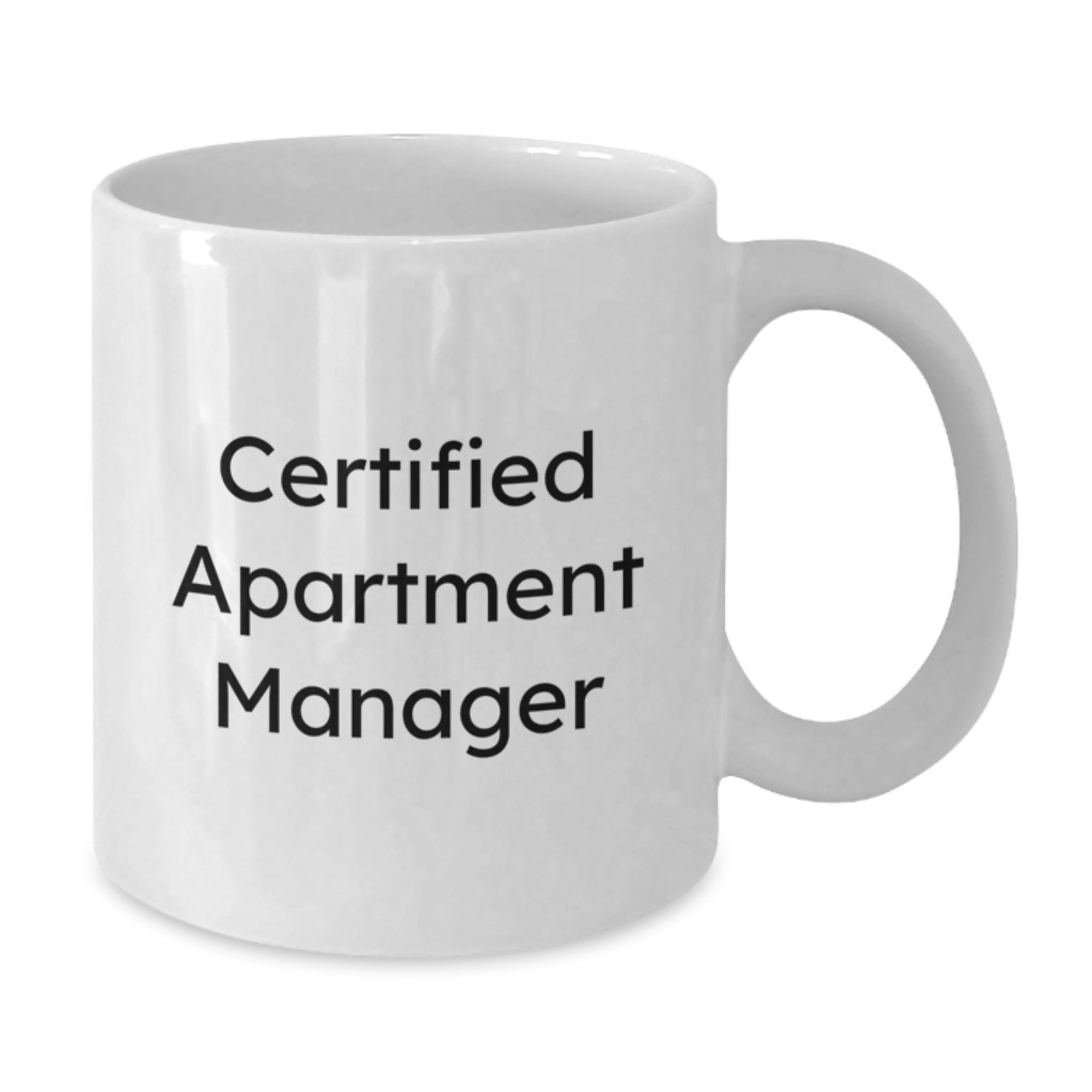 Certified Apartment Manager Gifts from Friends - Funny White Coffee Mug for Graduation Unique Gifts - Additional