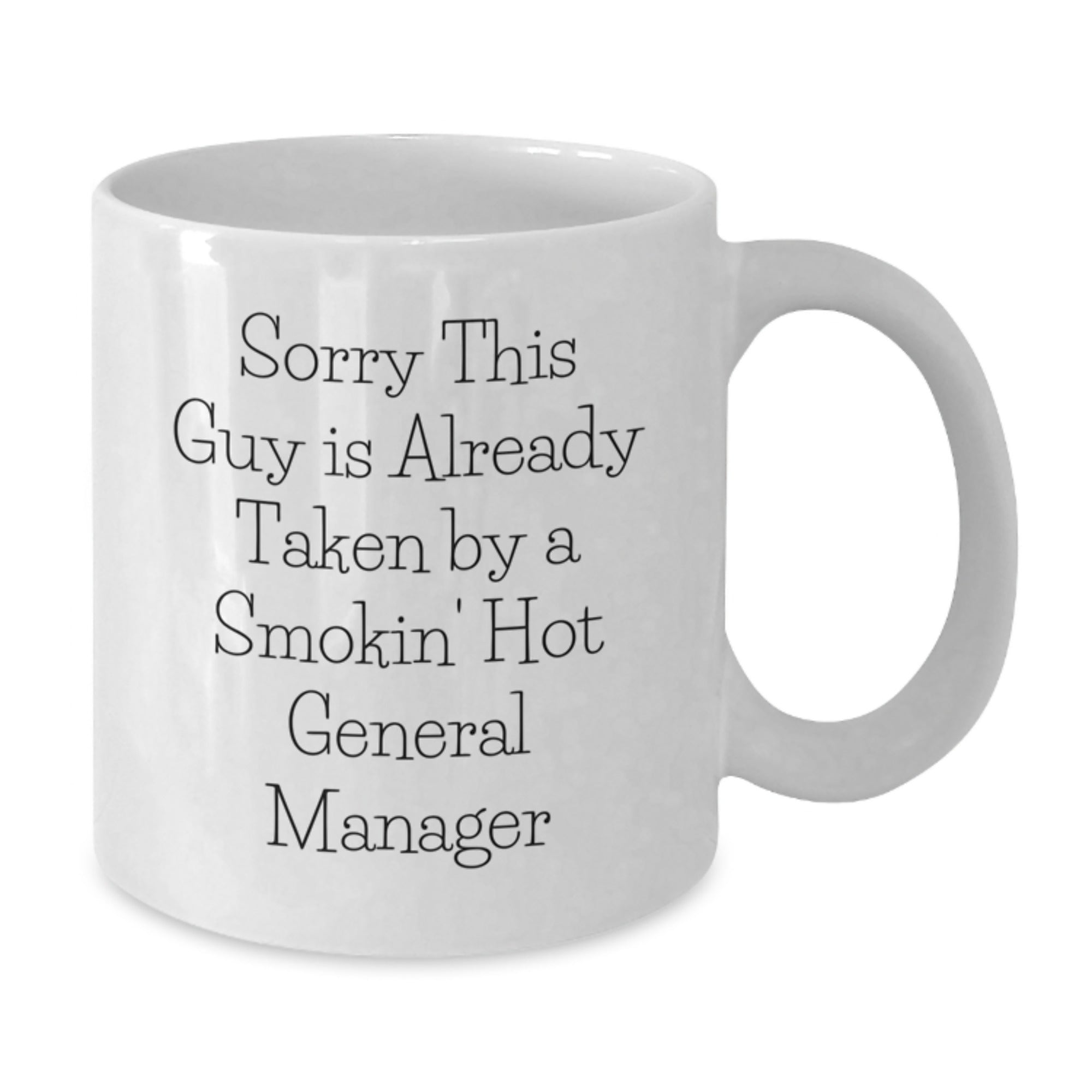 Funny General Manager Gifts, White Coffee Mug for Birthday, 'Sorry This Guy Is Already Taken...' - Gifts from Friends, Coworkers, or Family - Additional