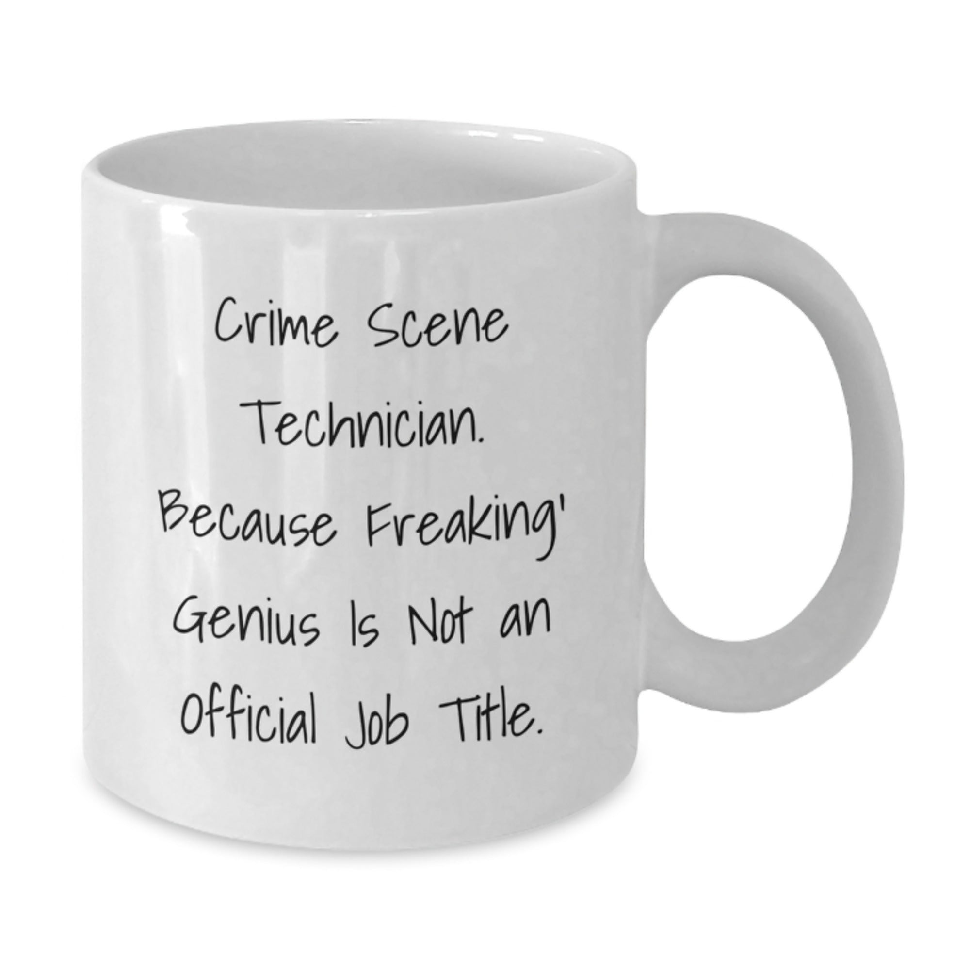 Funny Crime Scene Technician White Coffee Mug Gifts from Friends, Family, or Coworkers for Men, Women, or Crime Scene Technician Graduation Unique Presents - Additional