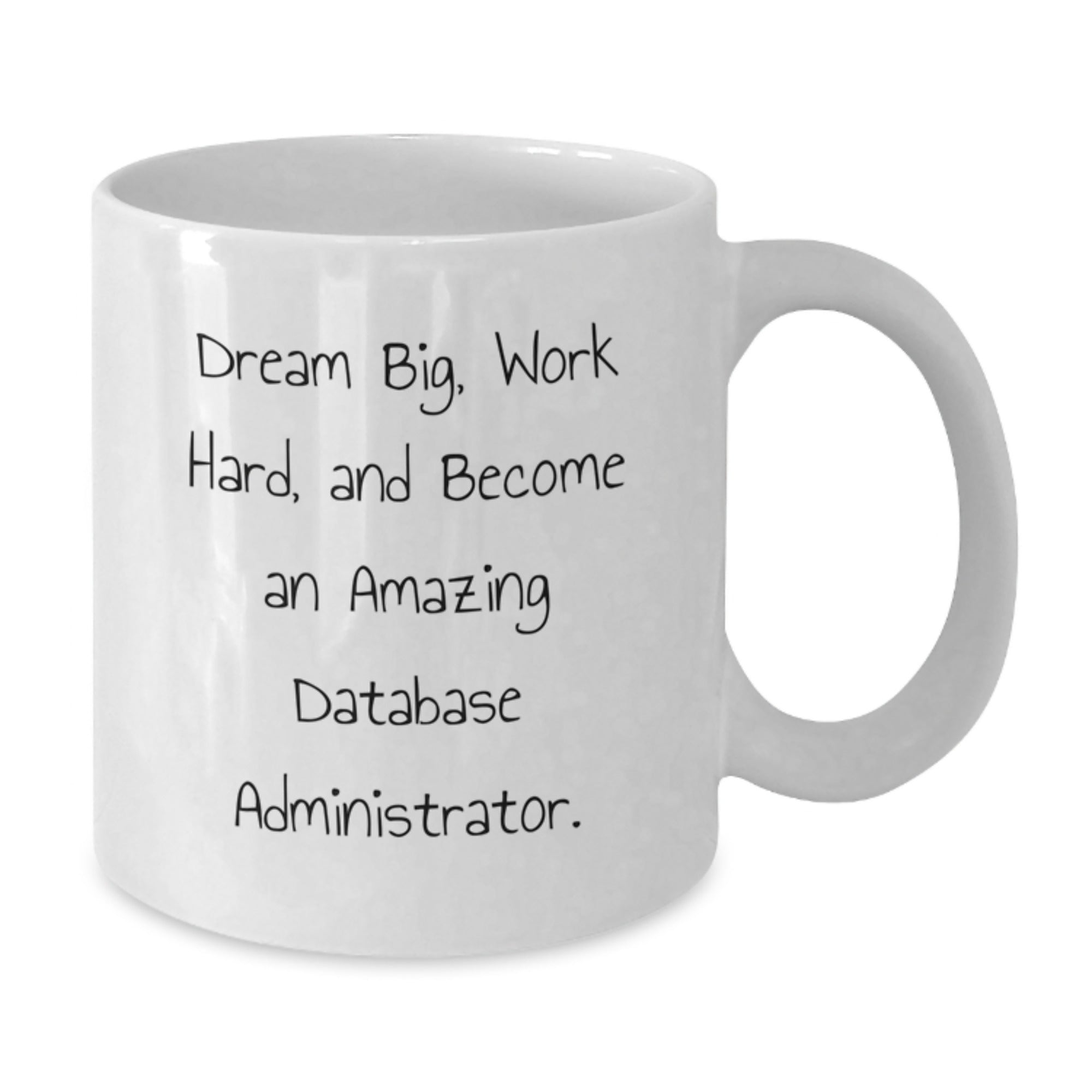 Funny Database Administrator Gifts for Men, Inspirational White Coffee Mug, 'Dream Big, Work Hard, and Become' Christmas Unique Gifts from Coworkers - Additional