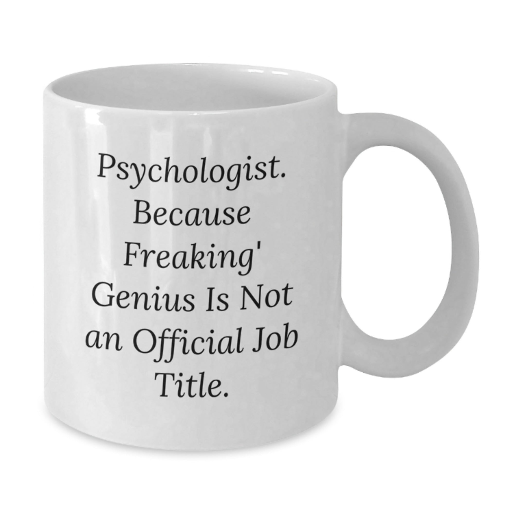 Sassy Psychologist Novelty White Coffee Mug for Friends Birthday Gift - Additional