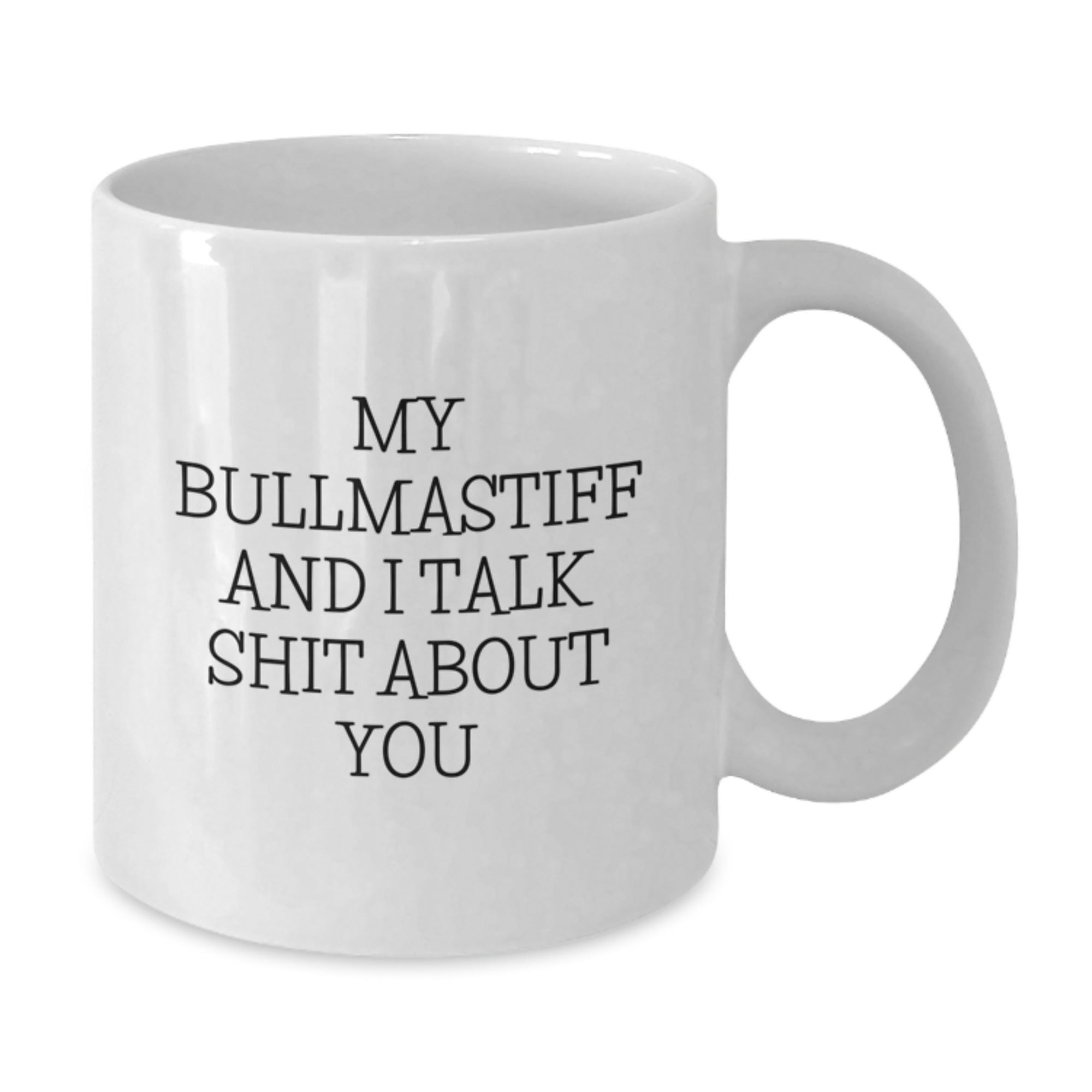Bullmastiff Dog Coffee Mug Gift for Him - Sarcastic Quote Keepsake - Additional