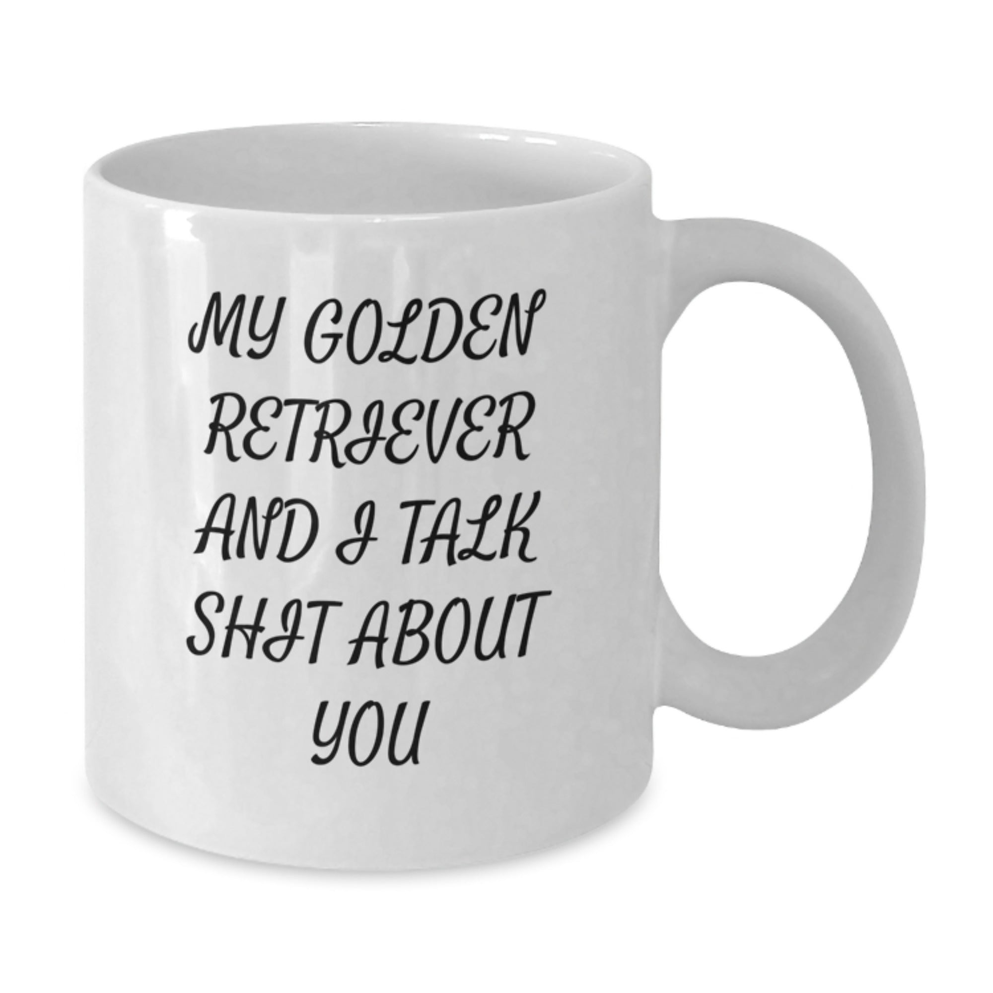 Funny Golden Retriever Dog Gifts for Men from Friends - My Golden Retriever And I Talk Shit About You White Coffee Mug - Graduation Unique - Additional