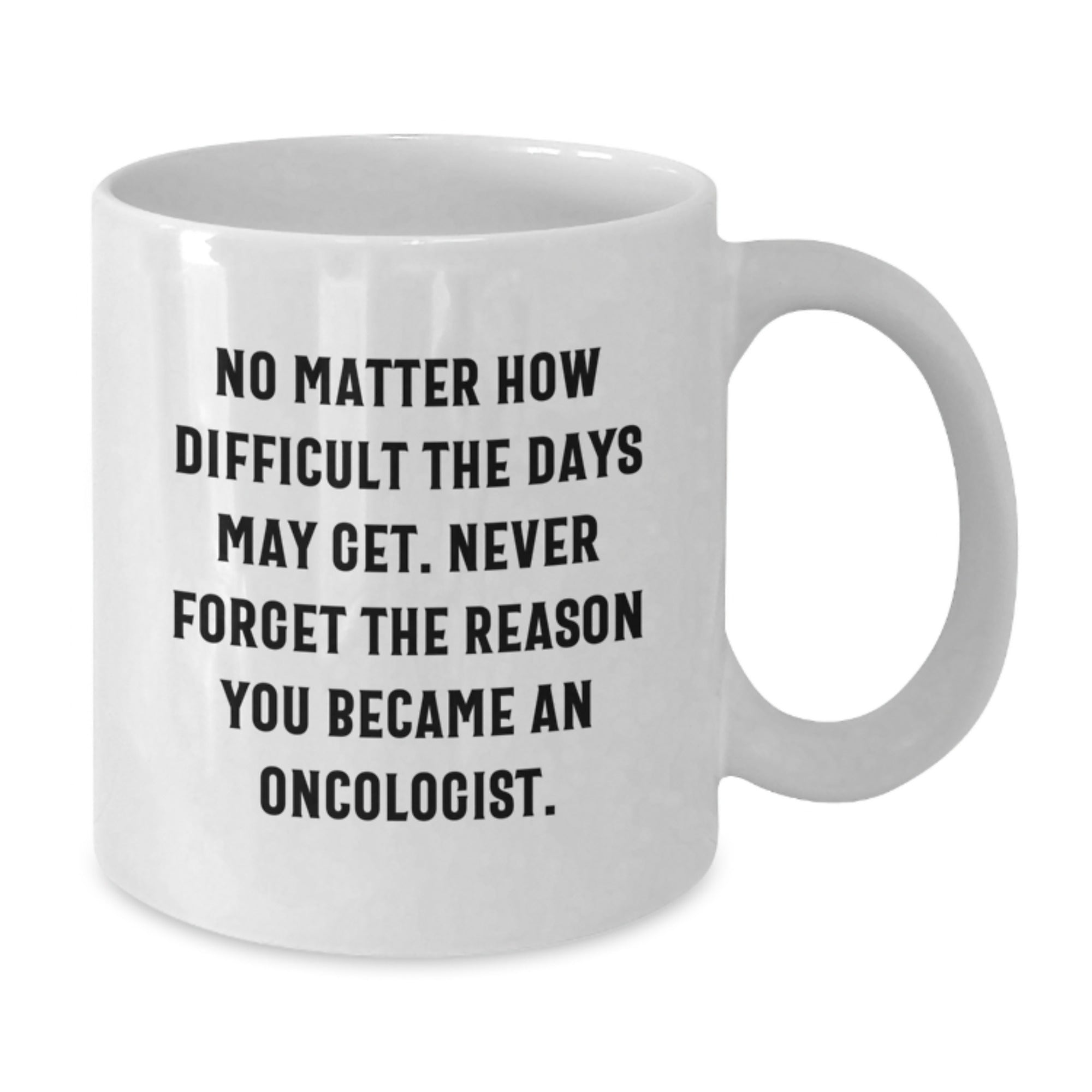 Oncologist White Coffee Mug, Funny Quote Gifts for Oncologist Men Women Friends, Graduation Unique Gifts from Family, Friends, Coworkers - Additional