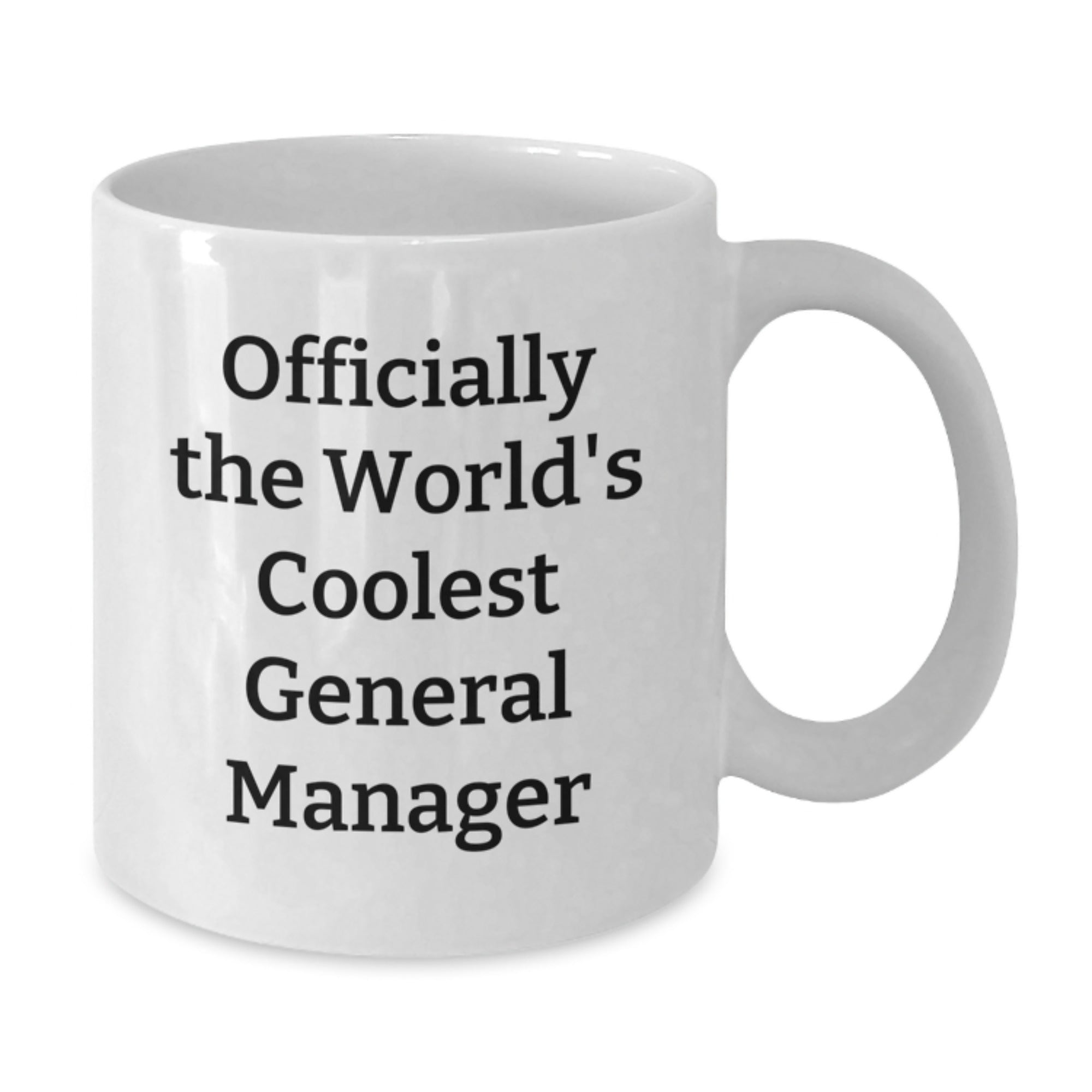 Funny General Manager Gifts from Friends, White Coffee Mug for General Manager Graduation Unique Gifts, Officially The World's Coolest General Manager Quote - Additional