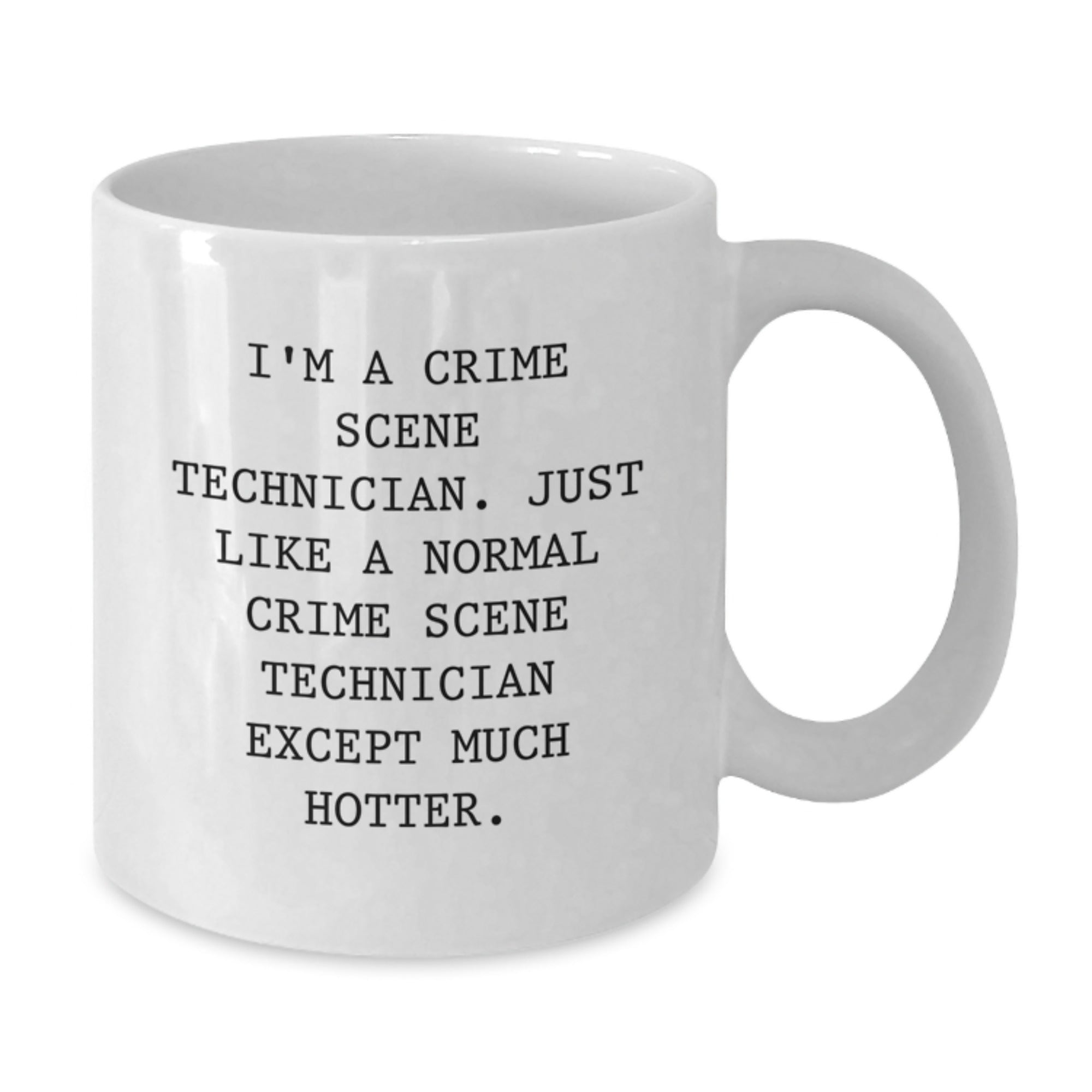 Crime Scene Technician Gift for Him - A Humorous Keepsake Mug - Additional
