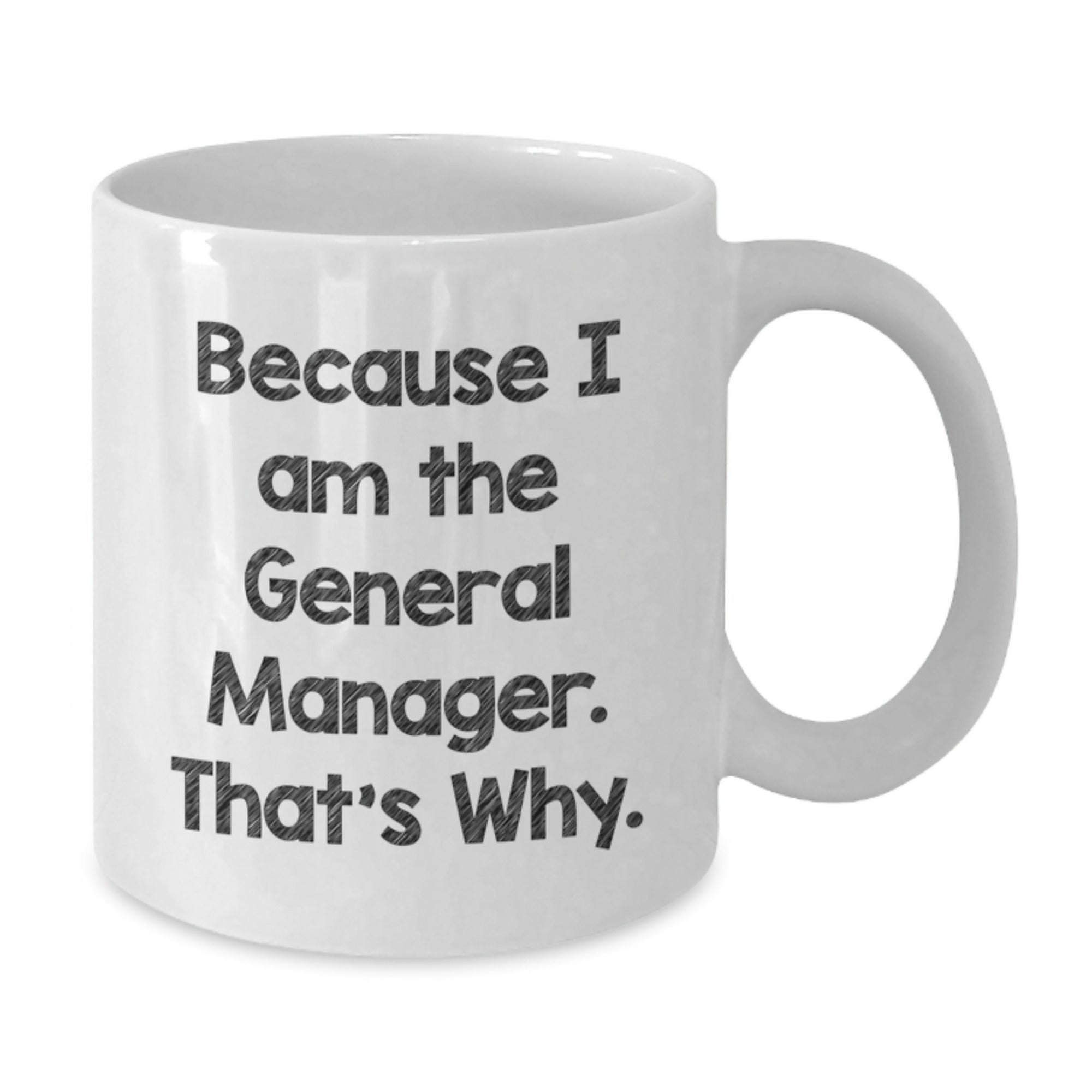 Funny General Manager Gifts for Him White Coffee Mug Because I Am The General Manager That's Why Christmas Unique Presents from Men - Additional