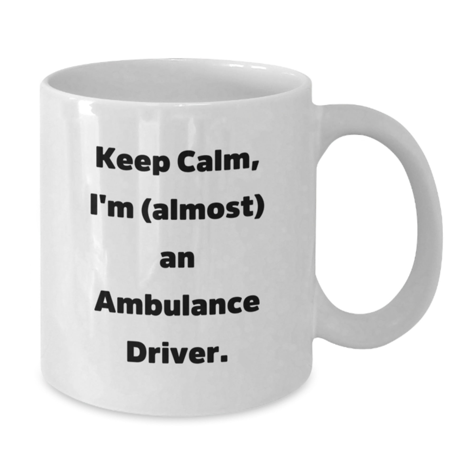 Funny Ambulance Driver Gifts from Friends, Ambulance Driver White Coffee Mug, Keep Calm I'm almost an Ambulance Driver Graduation Unique Mugs - Additional
