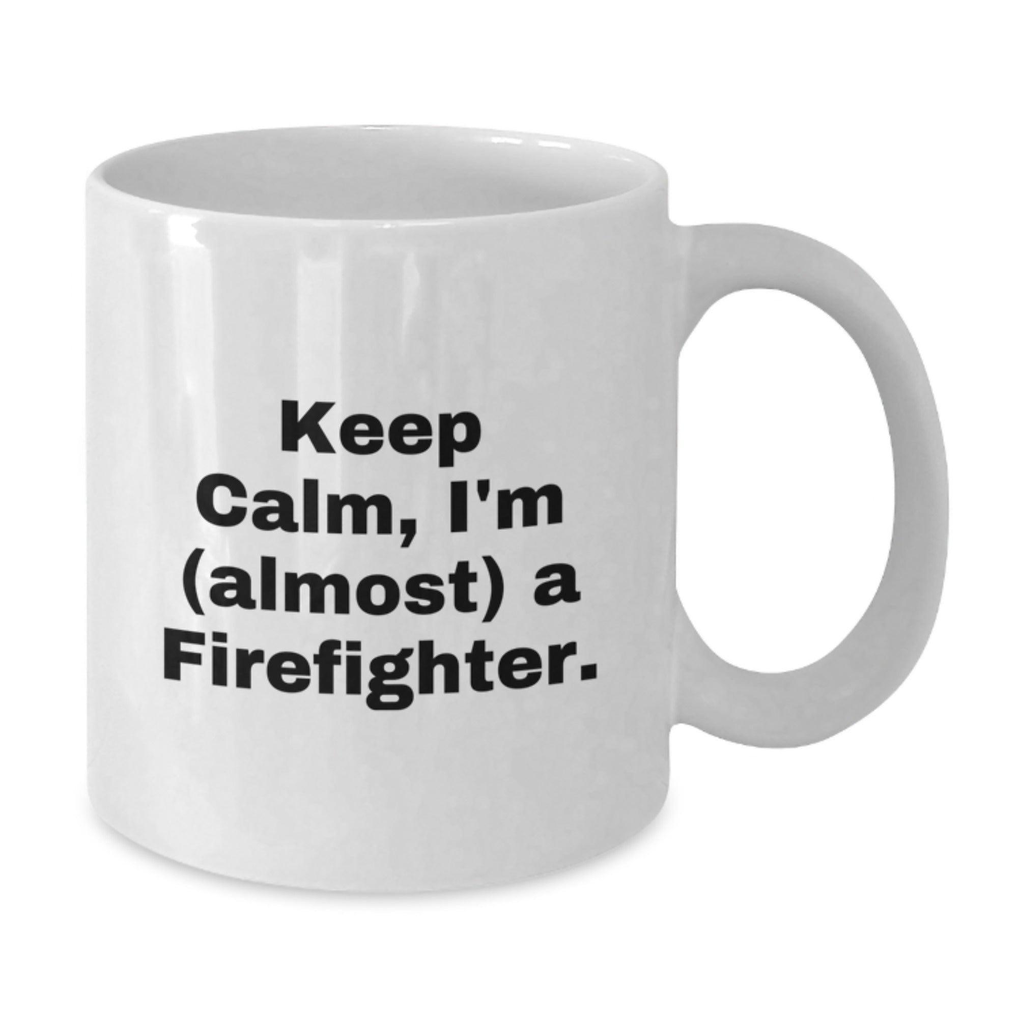 Funny Firefighter Gifts from Friends, White Coffee Mug, 'Keep Calm, I'm (almost) A Firefighter' Christmas Unique - Additional