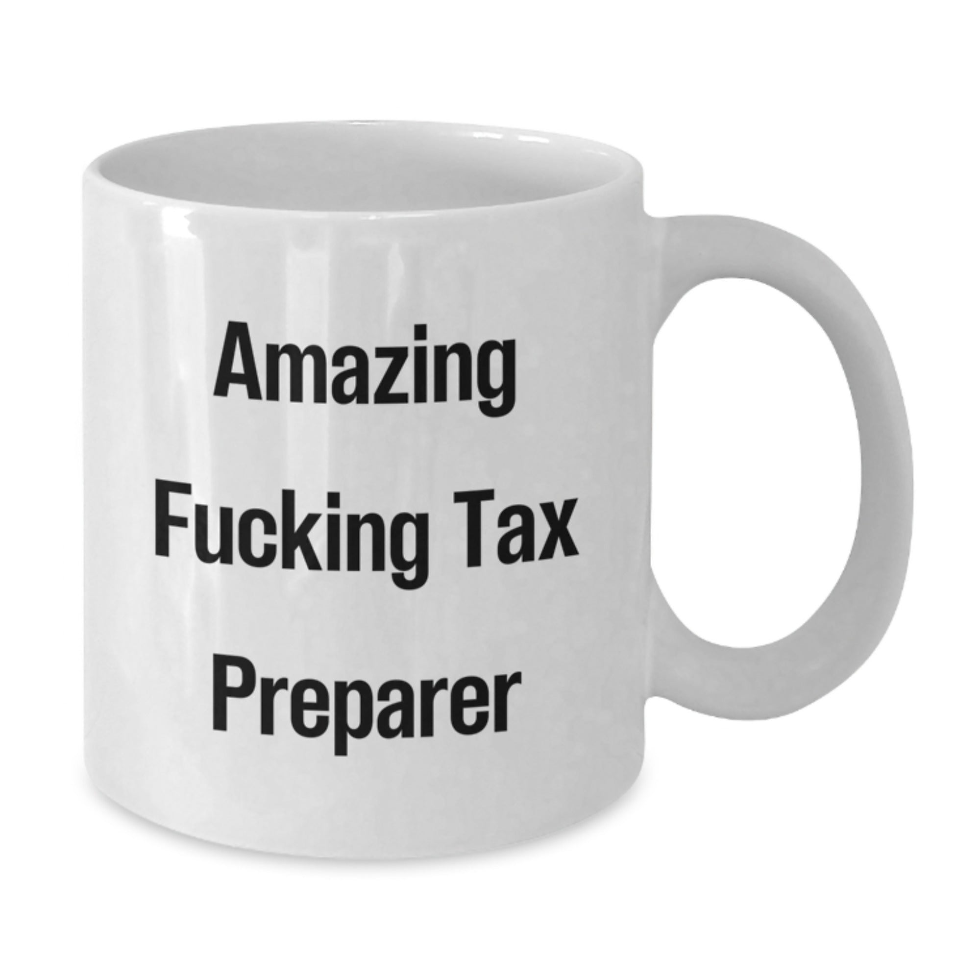 Funny Tax Preparer Gifts from Men, White Coffee Mug for Tax Pro, 'Amazing F--king Tax Preparer' Quote, Unique Christmas Unique Gifts - Additional