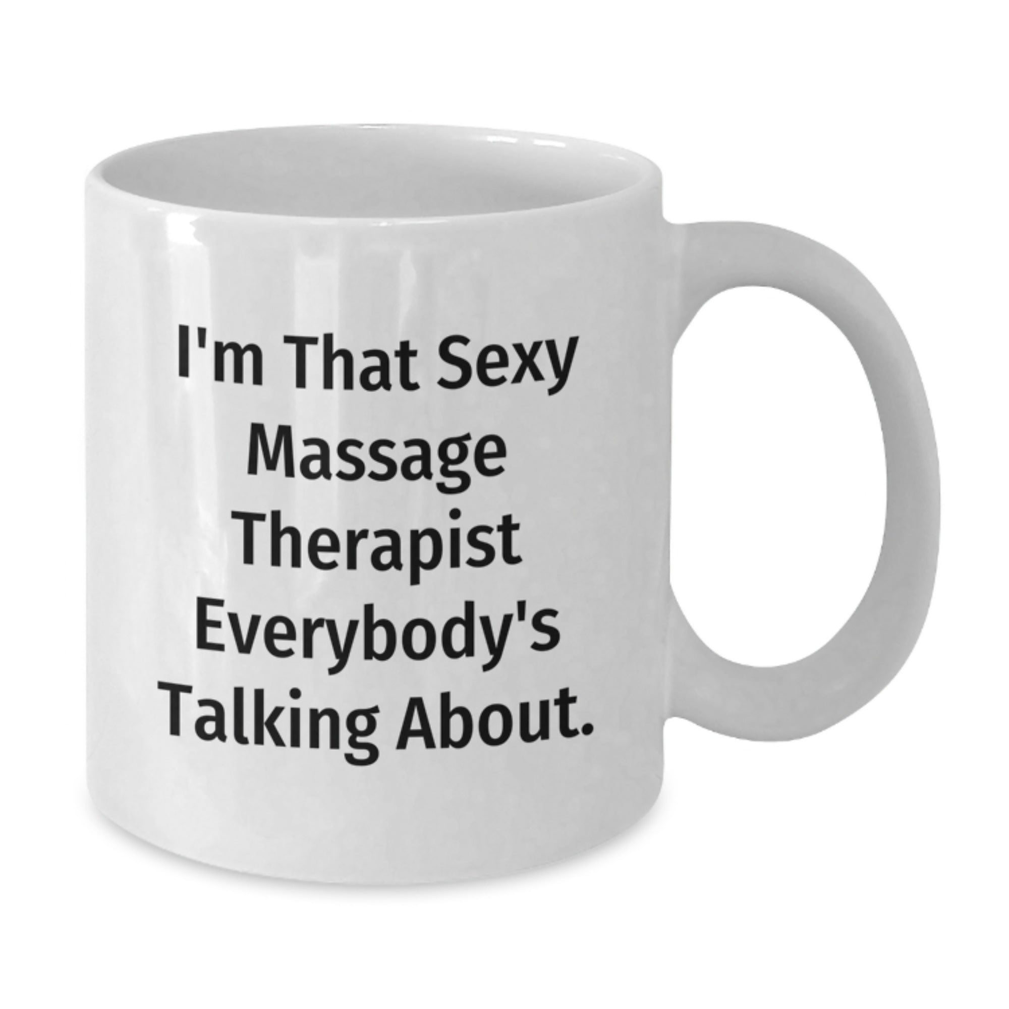 Funny Massage Therapist Gifts from Friends for Women White Coffee Mug - 'I'm That Sexy Massage Therapist Everybody's Talking About' Christmas Unique Presents - Additional