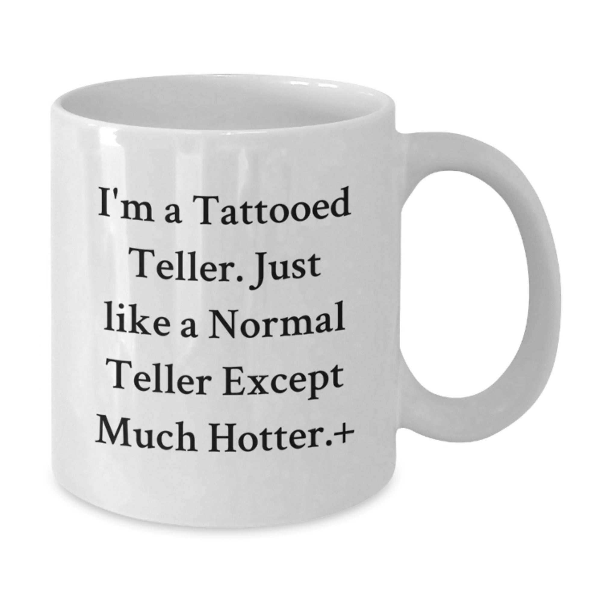 Funny Teller Gifts for Men, White Coffee Mug, I'm A Tattooed Teller Gift Ideas, Christmas Unique Presents - Additional