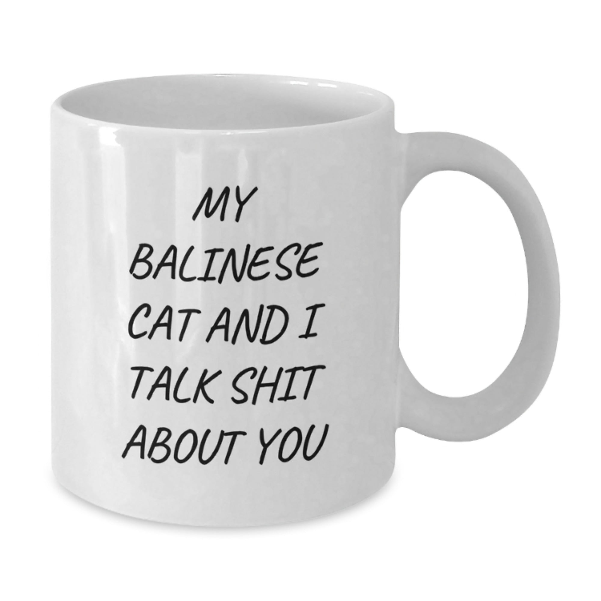 Balinese Cat Gift for Him Witty 'My Balinese Cat And I Talk Shit About - Additional