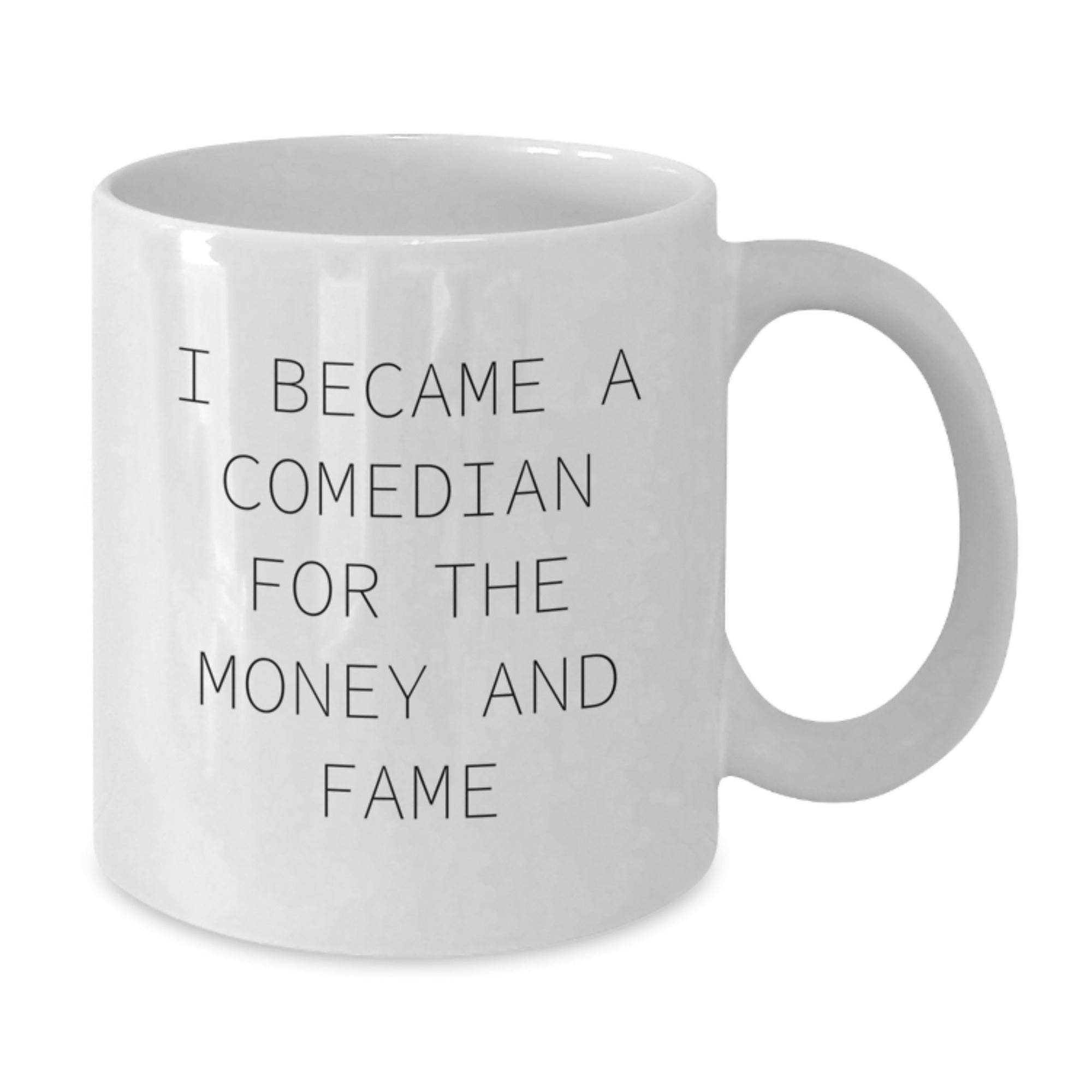 Funny Quote Gifts from Men for Comedian Friends, Christmas Unique White Coffee Mug - Additional