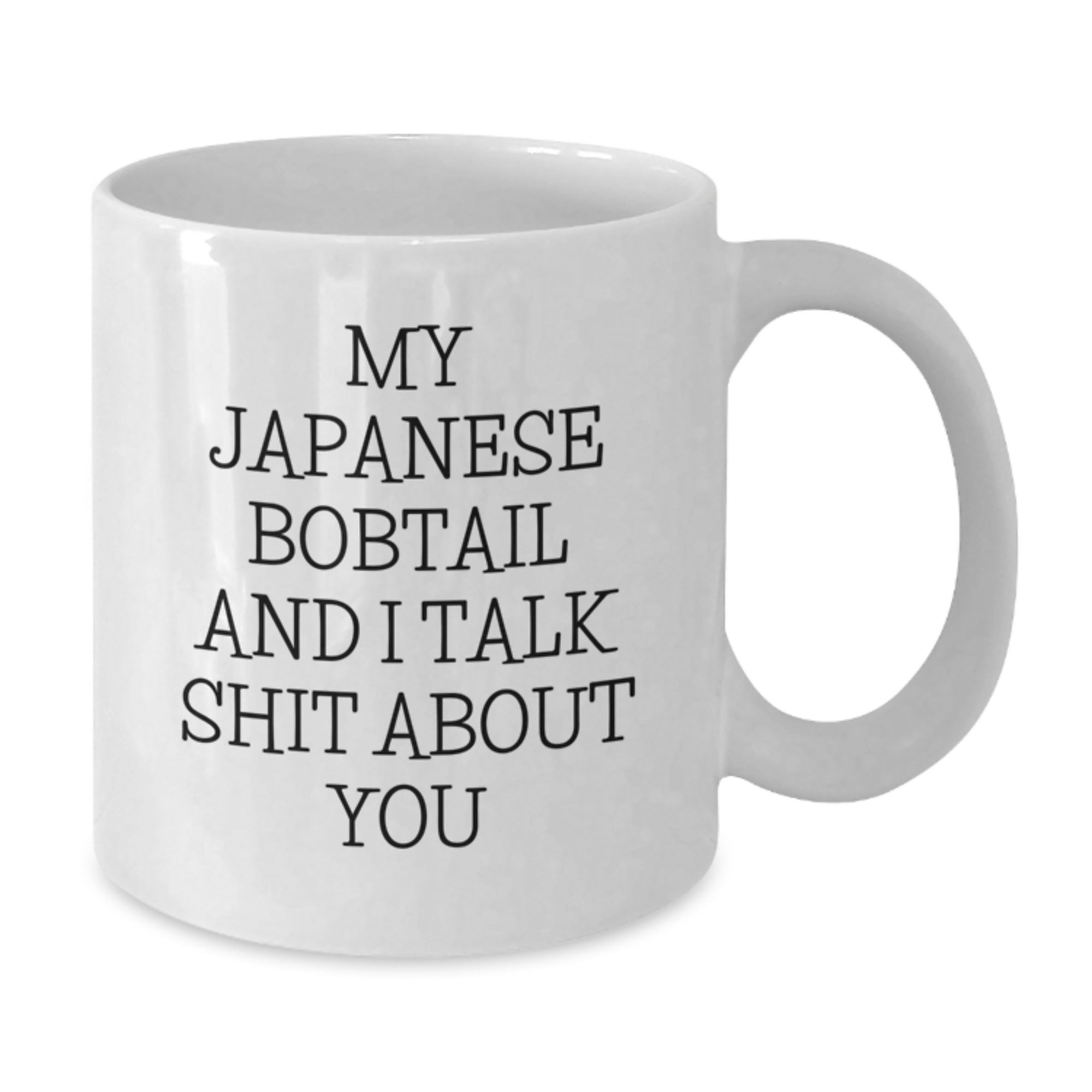 Japanese Bobtail Cat Gift for Him - Sarcastic Quote Keepsake Coffee Mug - Additional