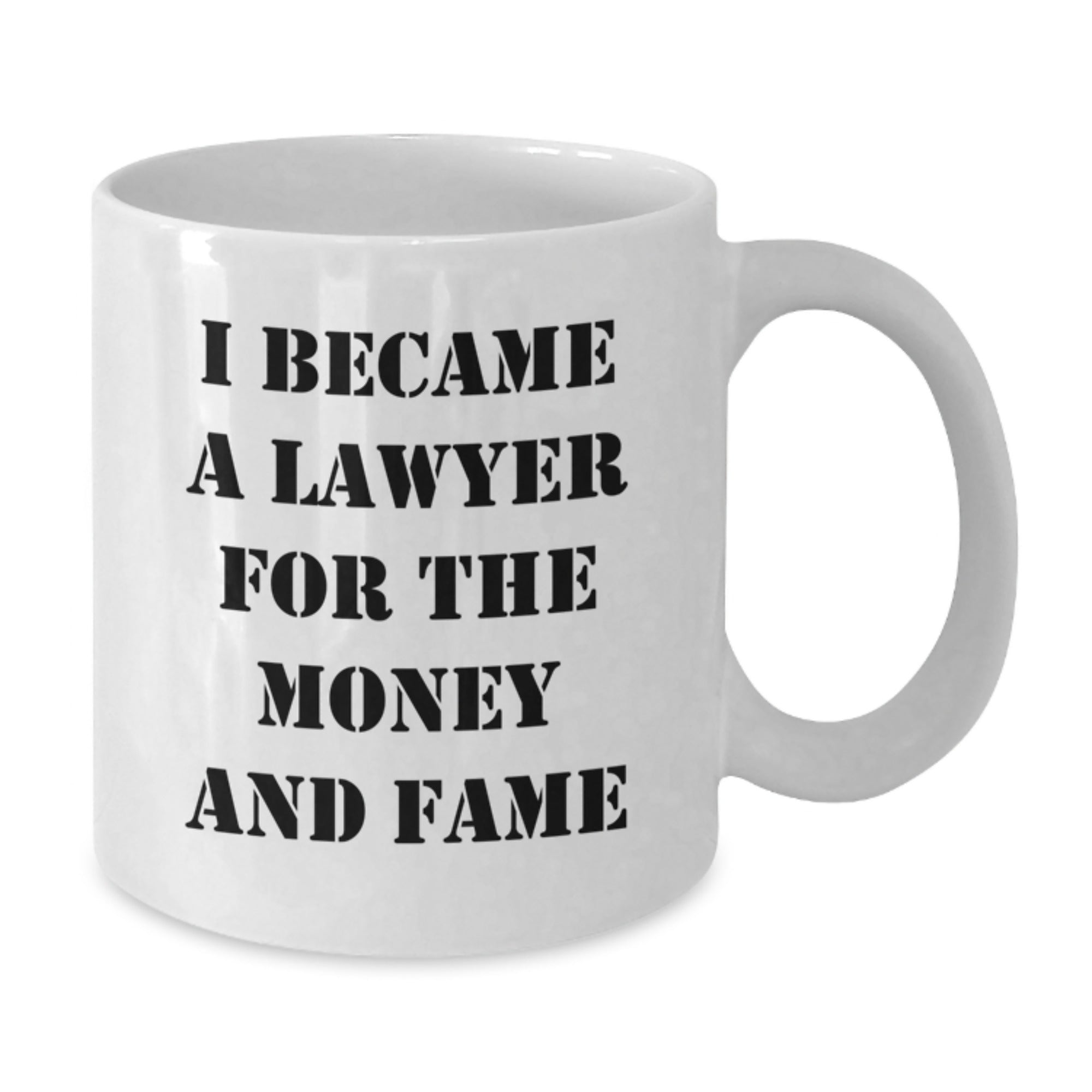 Funny Lawyer Gifts for Men from Friends, White Coffee Mug I Became A Lawyer For The Money And Fame Graduation Unique Gifts - Additional