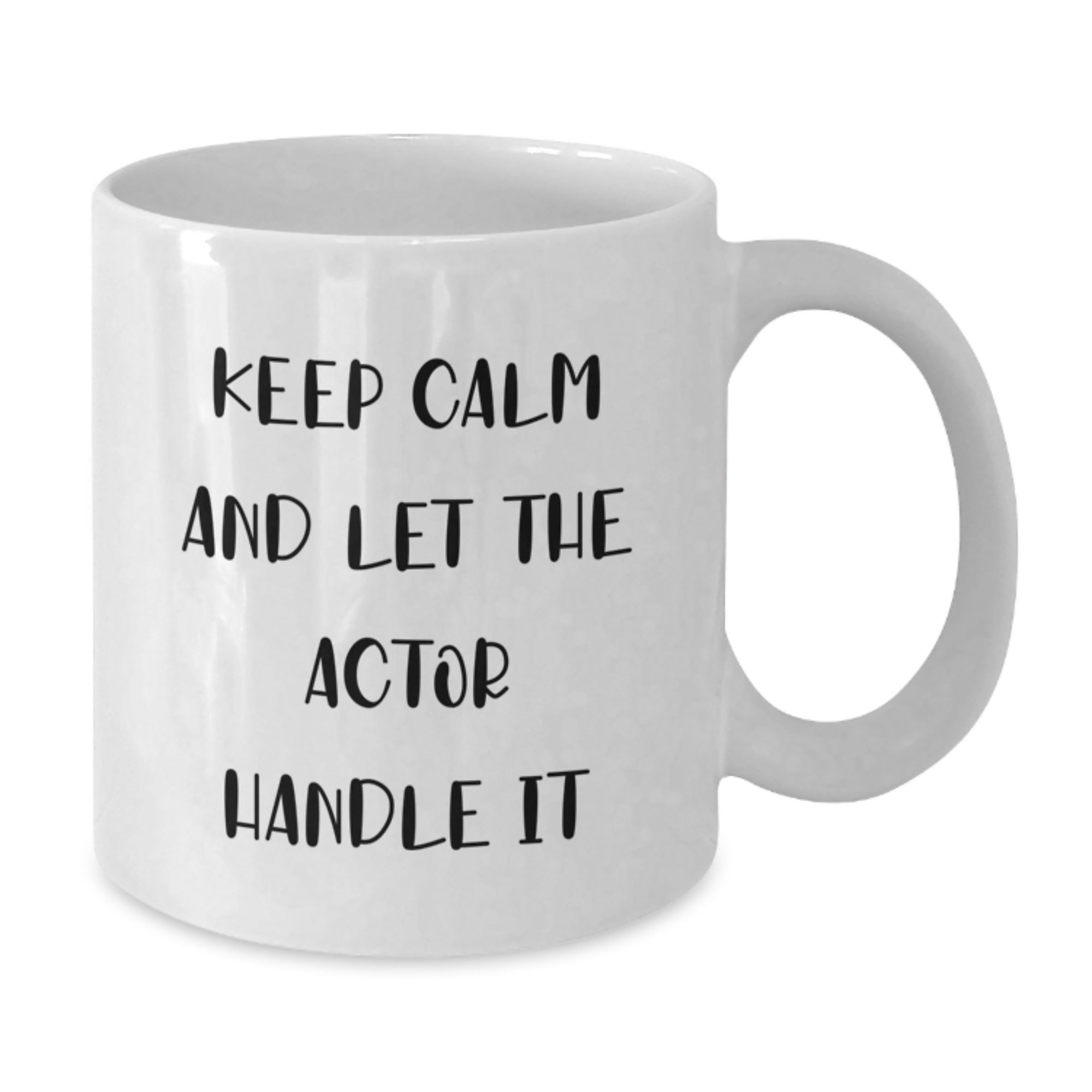 Funny Actor White Coffee Mug, Christmas Unique Gifts for Actor Friends, Gifts from Men to Actor - Additional