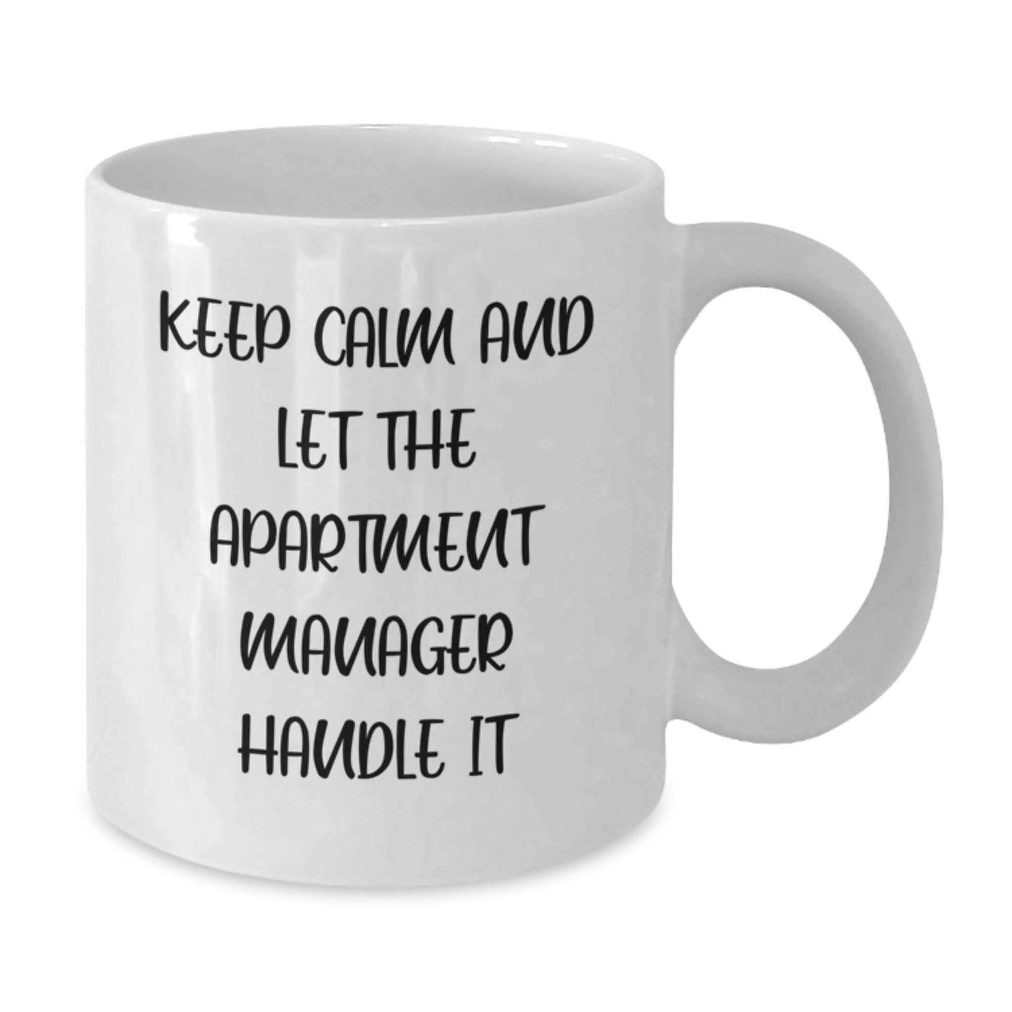 Funny Apartment Manager Gifts, White Coffee Mug, Keep Calm and Let It Handle, Graduation Unique Gifts from Family to Apartment Manager, Perfect for Men - Additional