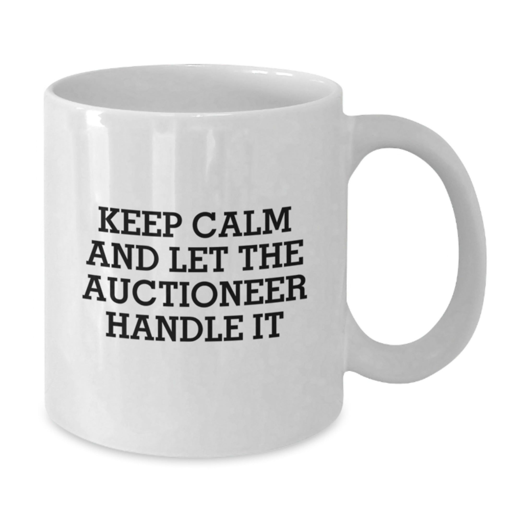 Auctioneer White Coffee Mug - Funny Humor Gift for Auctioneer Enthusiasts, Birthday Unique Gifts from Friends to Auctioneer - Additional