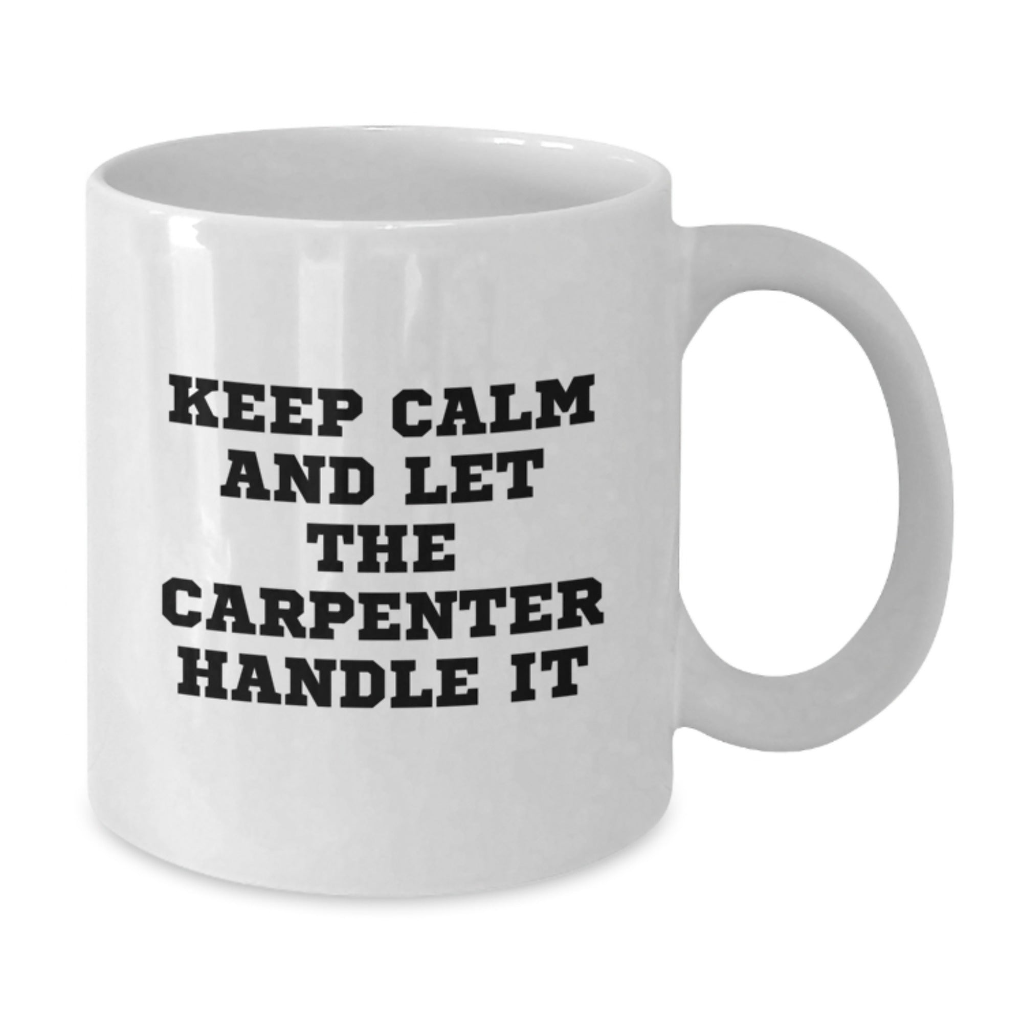 Funny Carpenter White Coffee Mugs Keep Calm Gifts from Men for Christmas Unique - Additional