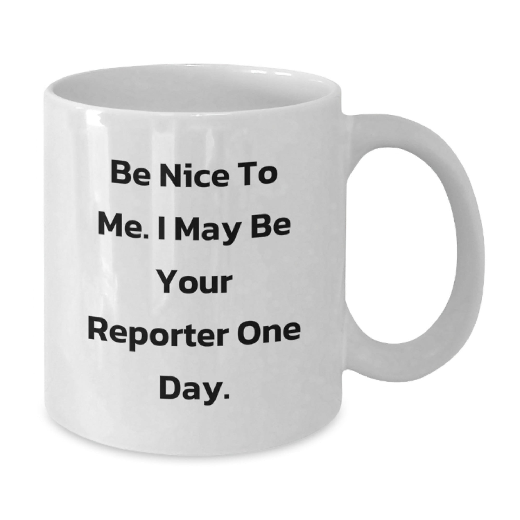 Funny Quote White Coffee Mug Gifts from Friends and Family to Reporter Men or Women - Additional