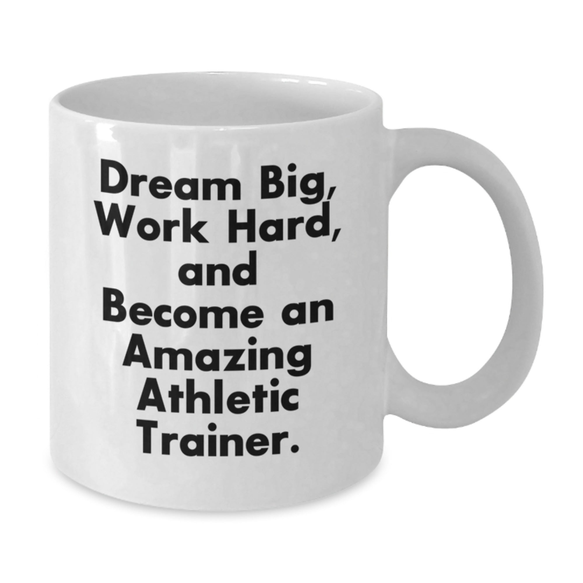 Funny Inspirational White Coffee Mug for Athletic Trainer Gifts - Gifts from Friends to Friends, Inspirational Quote 'Dream Big, Work Hard', Unique Christmas Memorable Presents for Men Women - Additional