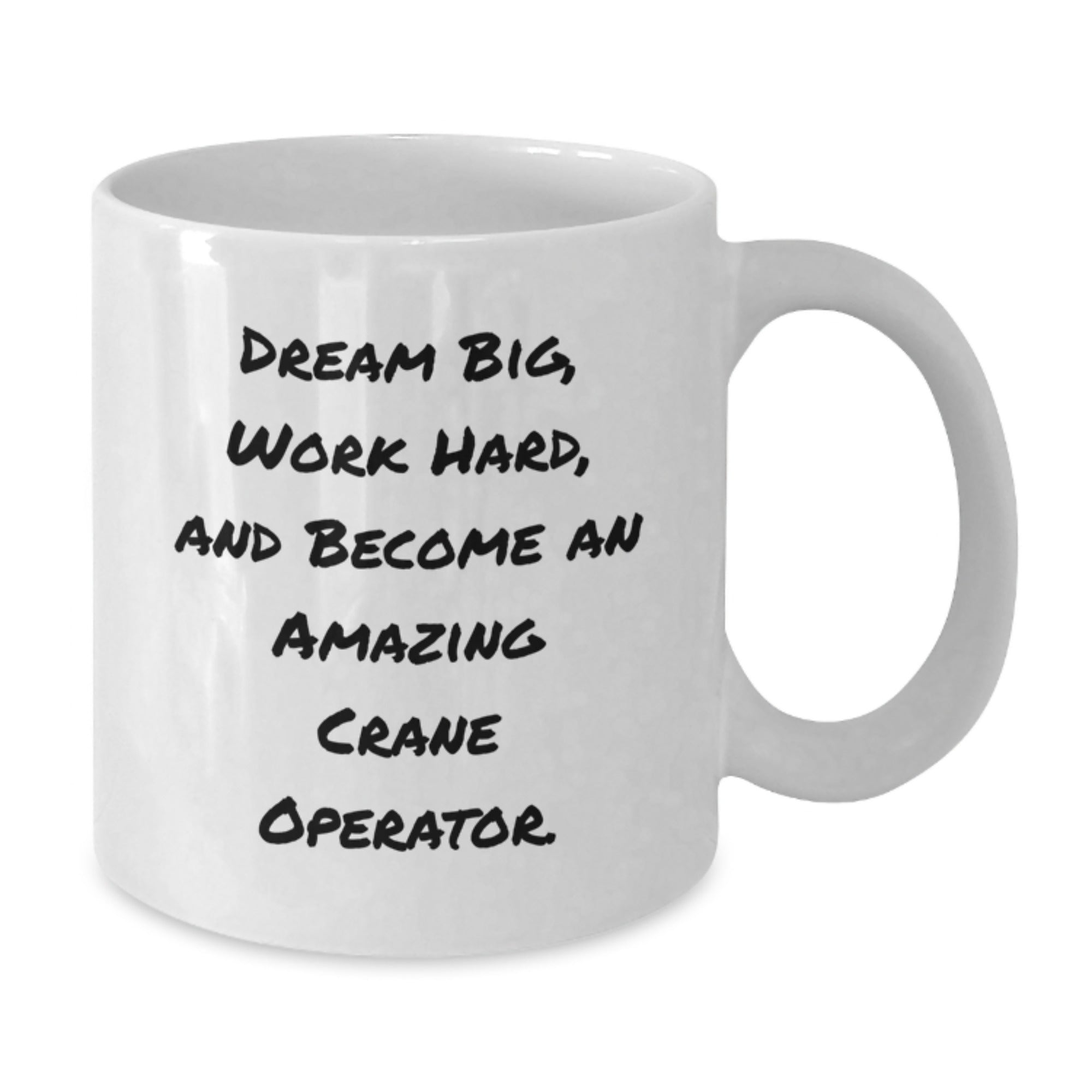 Funny Inspirational Gifts for Crane Operator Men Christmas Unique White Coffee Mugs from Friends, Dream Big Work Hard, Become Amazing, Gift - Additional