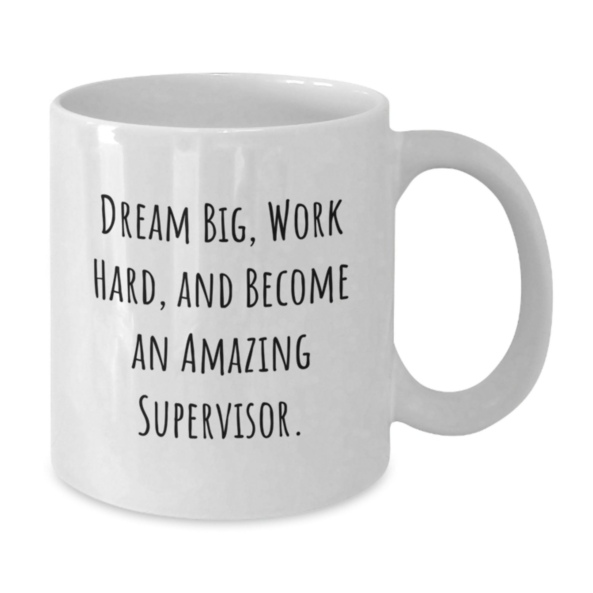 Funny Supervisor Gifts from Men for Christmas Unique White Coffee Mugs with Dream Big Work Hard Quote, Supervisor Inspiration, White Ceramic, 11oz or 15oz Capacity - Additional