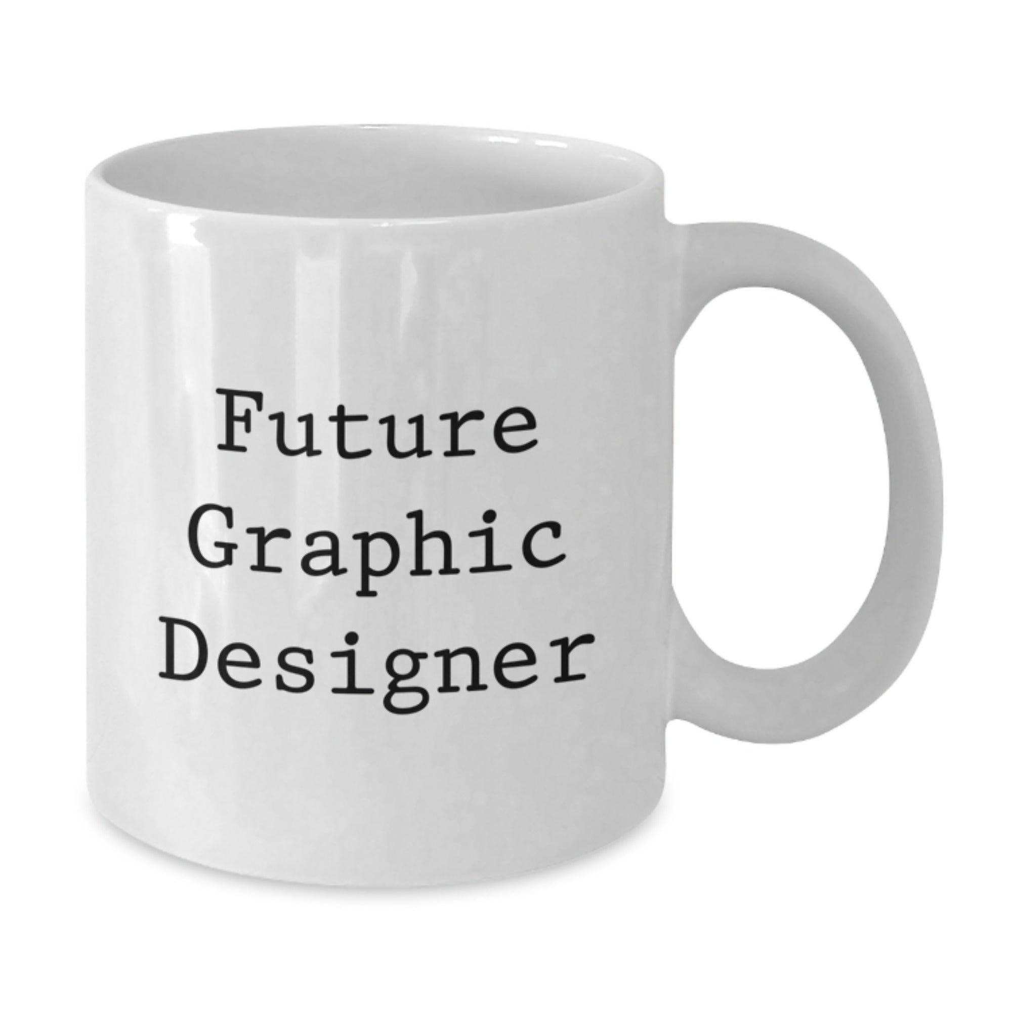 Funny Graphic Designer Gifts for Him - Future Graphic Designer Quote White Coffee Mug, Unique Birthday Unique Gifts from Friends to Graphic Designer - Additional