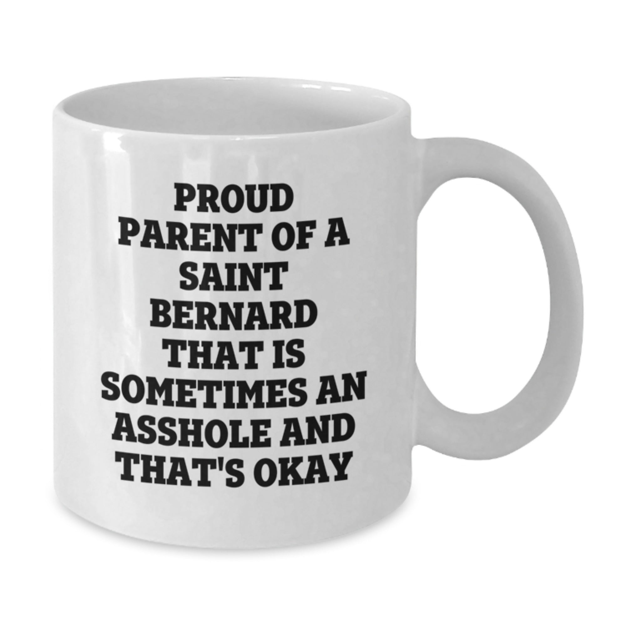 Funny Saint Bernard Dog Lover Gifts for Dad, Gifts from Men to Saint Bernard Dog Owner - Proud Parent White Coffee Mug - Additional