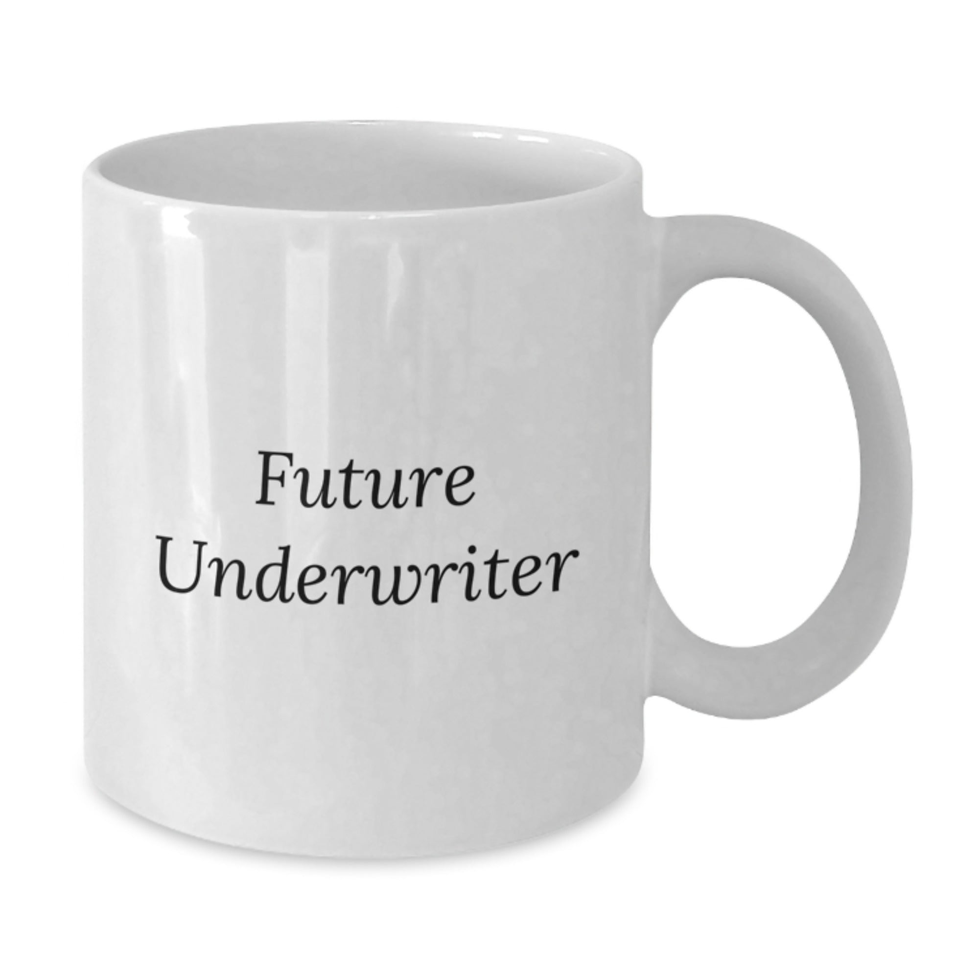 Funny Quote Underwriter Gifts for Men from Friends, White Ceramic Coffee Mug for Underwriter Enthusiasts, Christmas Unique Gifts for Underwriter, 11oz or 15oz Capacity - Additional
