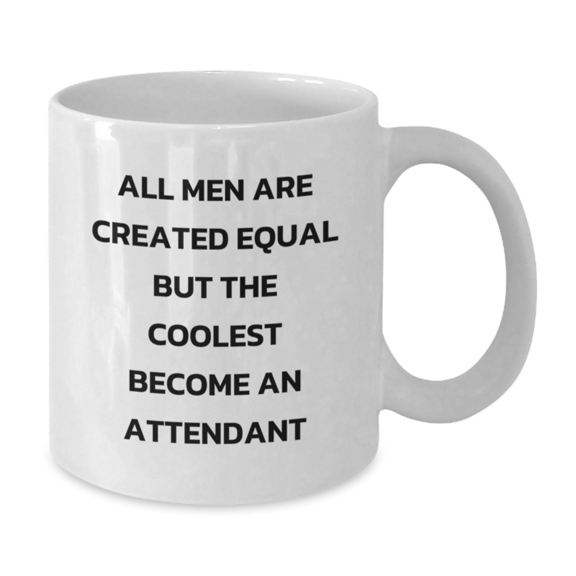 Attendant Coffee Mug Gift for Him - All Men Are Created Equal Keepsake - Additional